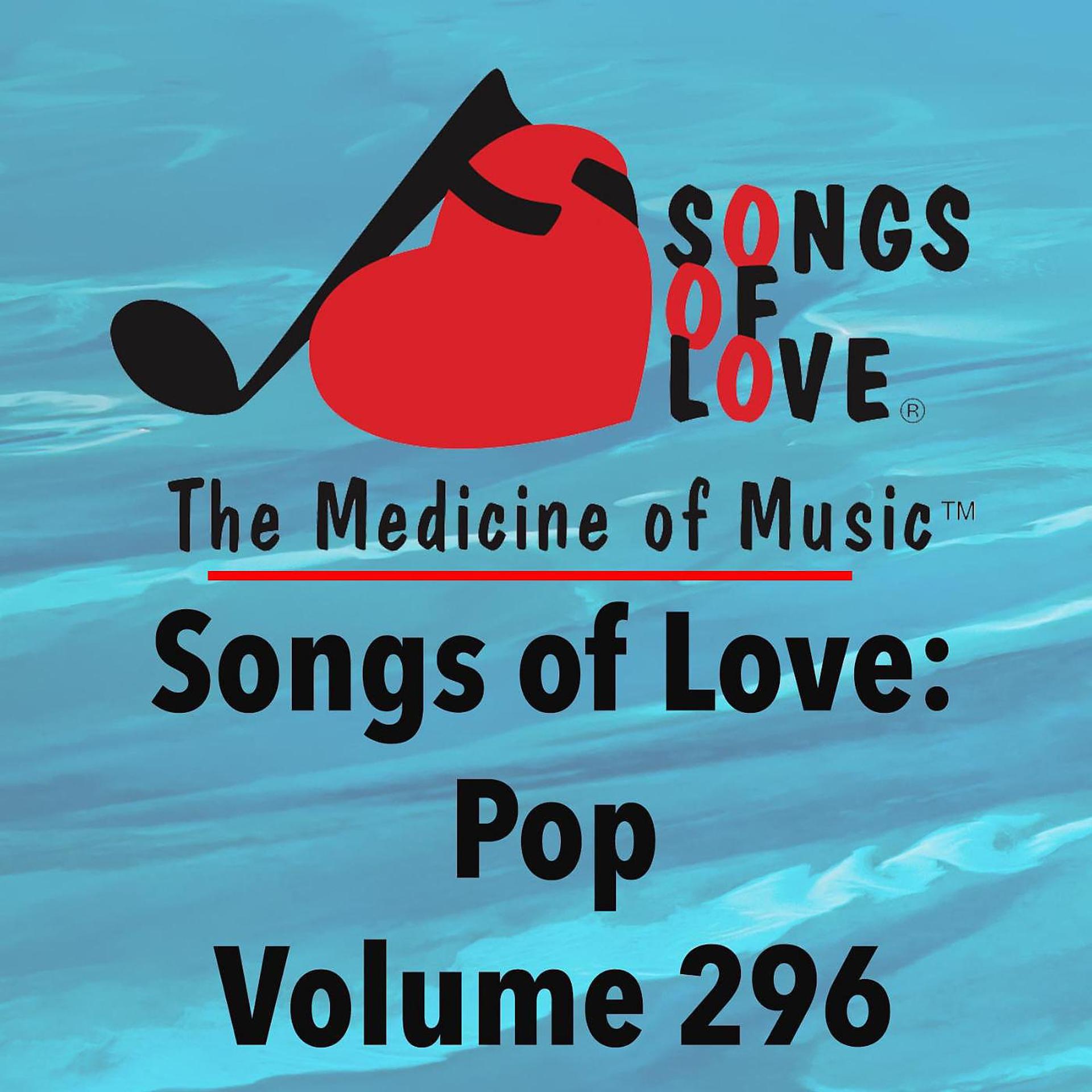 Постер альбома Songs of Love: Pop, Vol. 296
