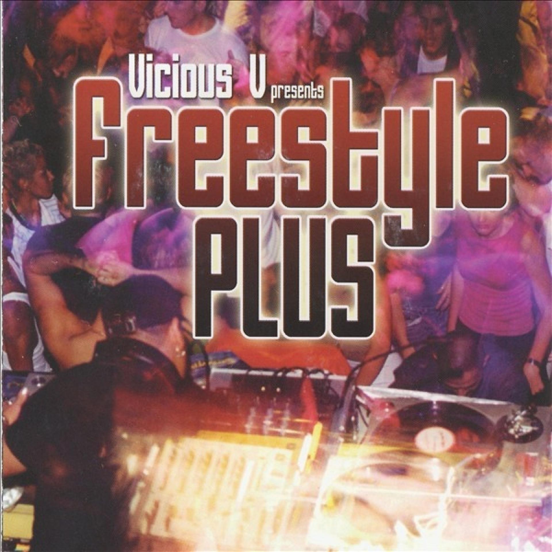 Постер альбома Vicious V Presents: Freestyle Plus