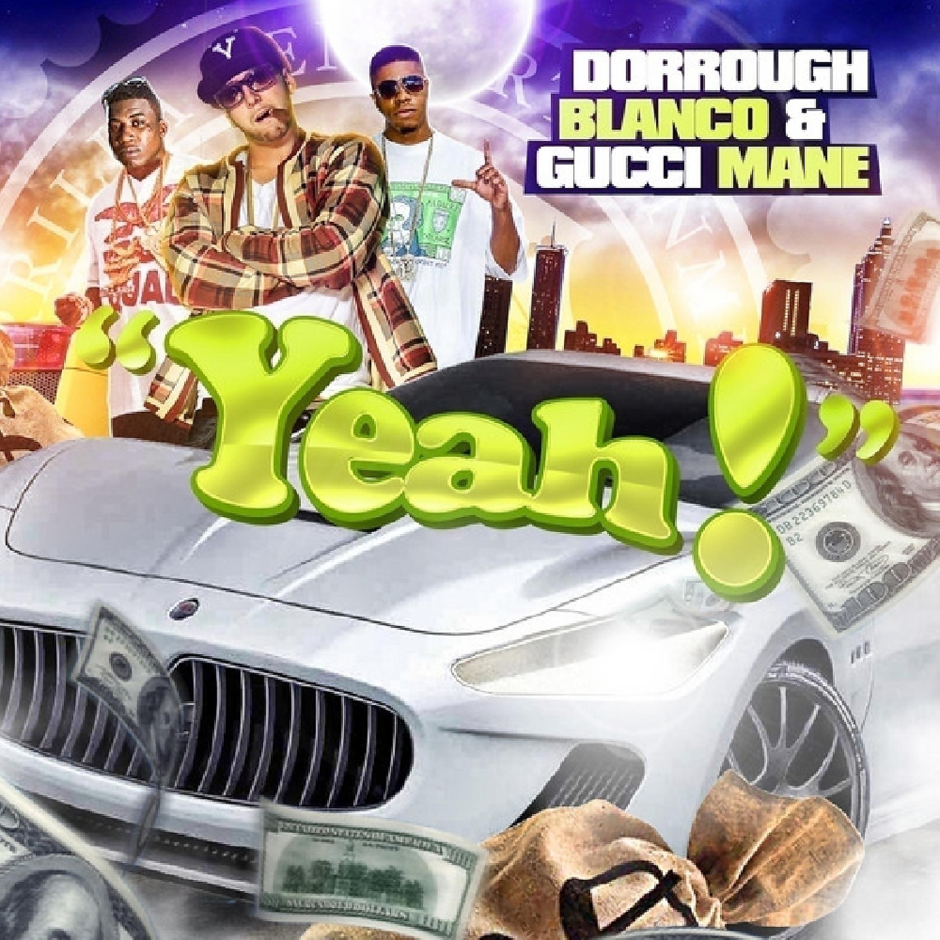 Постер альбома Yeah! (feat. Gucci Mane & Dorrough) - Single
