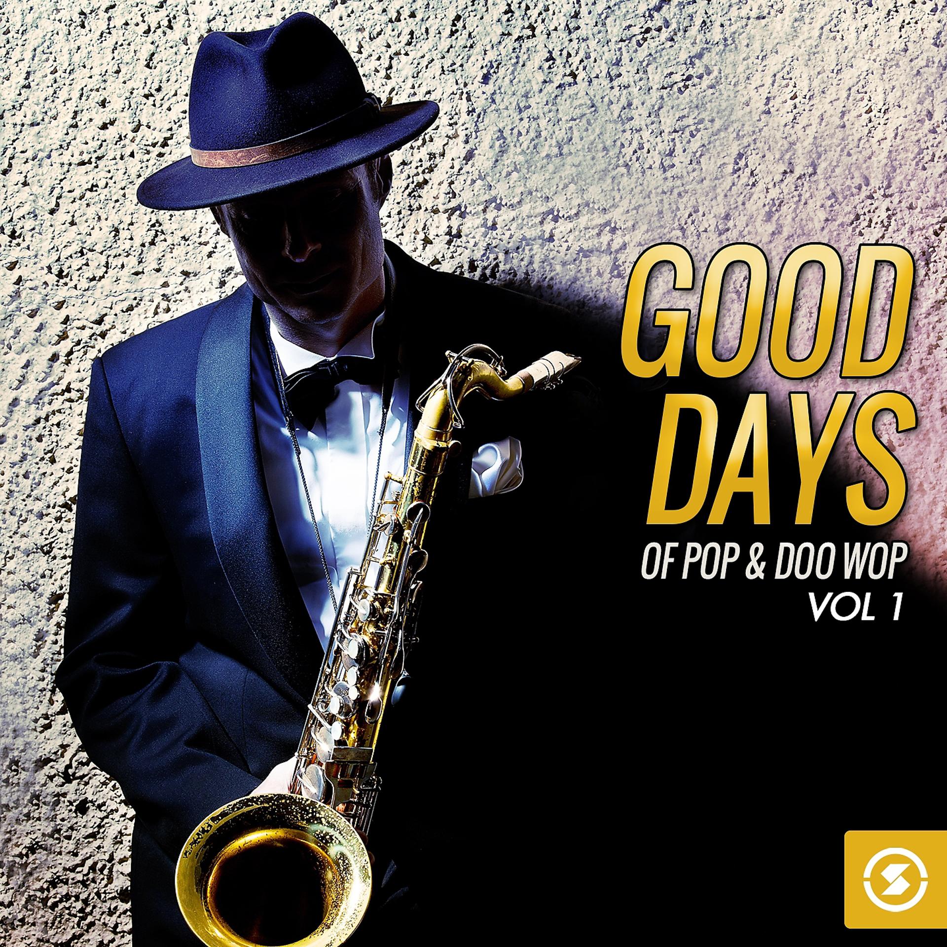 Постер альбома Good Days of Pop & Doo Wop, Vol. 1