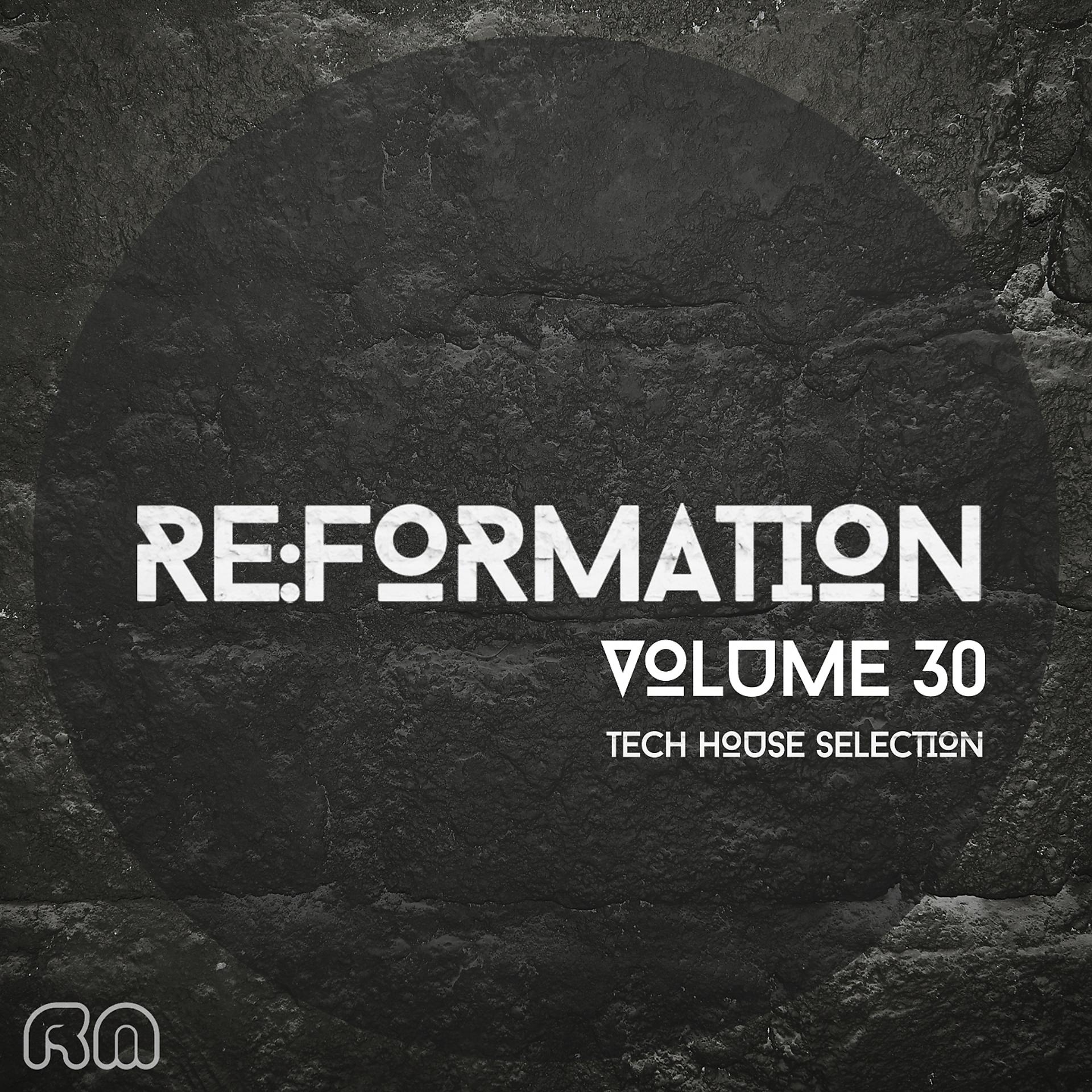 Постер альбома Re:Formation, Vol. 30 - Tech House Selection