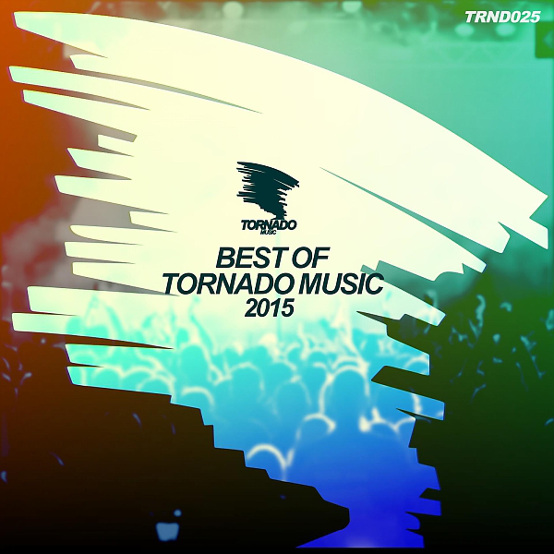 Постер альбома Best Of Tornado Music 2015