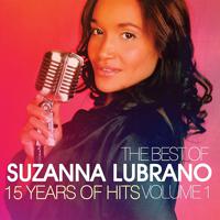 Постер альбома The Best Of Suzanna Lubrano - 15 Years Of Hits, Vol. 1