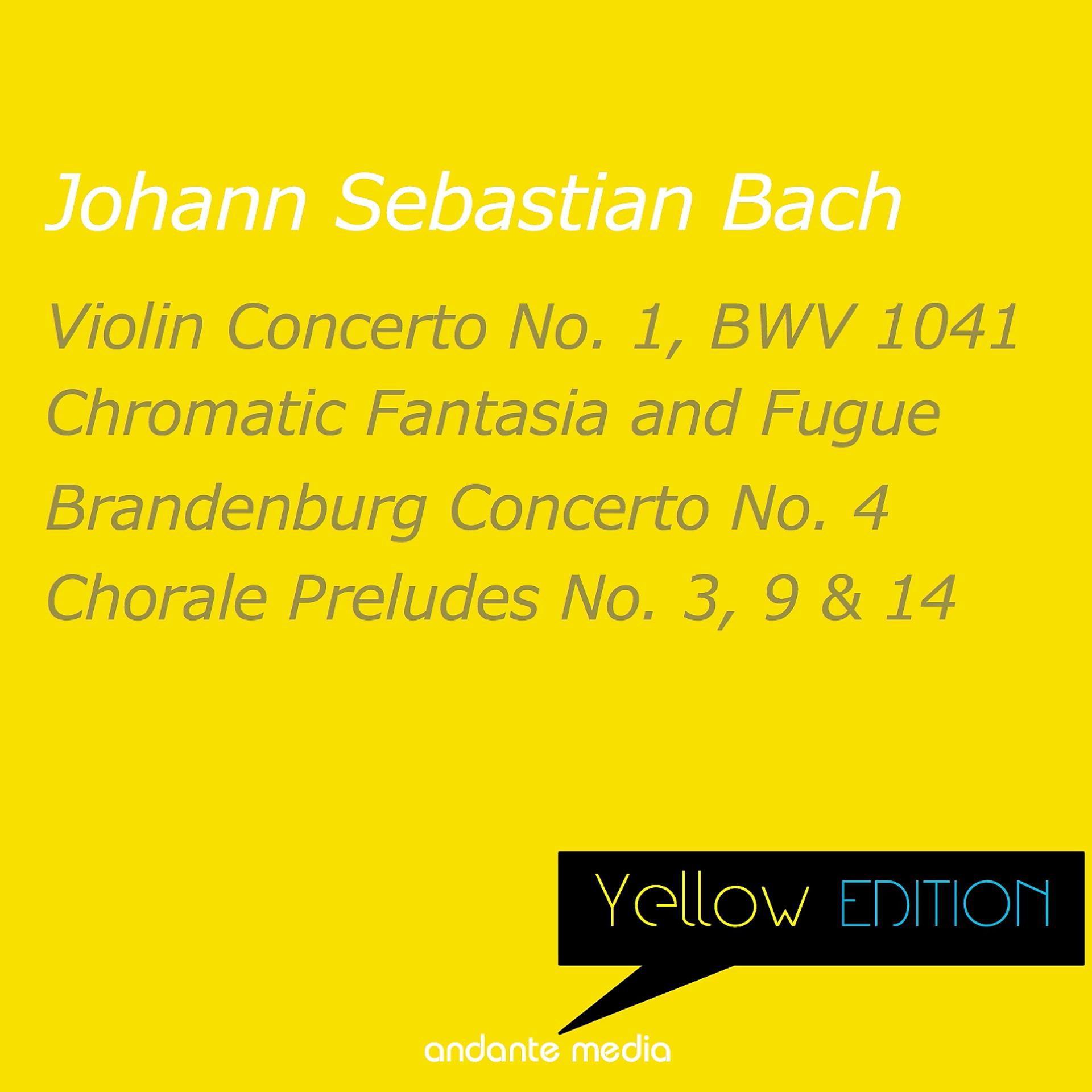 Постер альбома Yellow Edition - Bach: Chromatic Fantasia and Fugue & Brandenburg Concerto No. 4