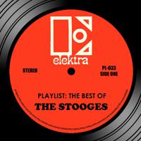 Постер альбома Playlist: The Best of the Stooges