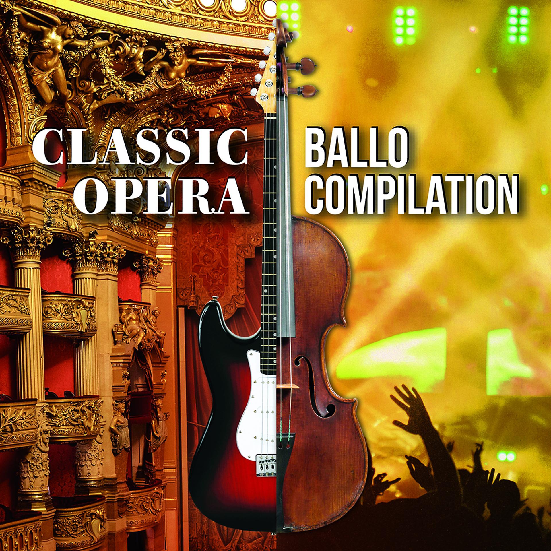 Постер альбома Classic Opera Ballo Compilation