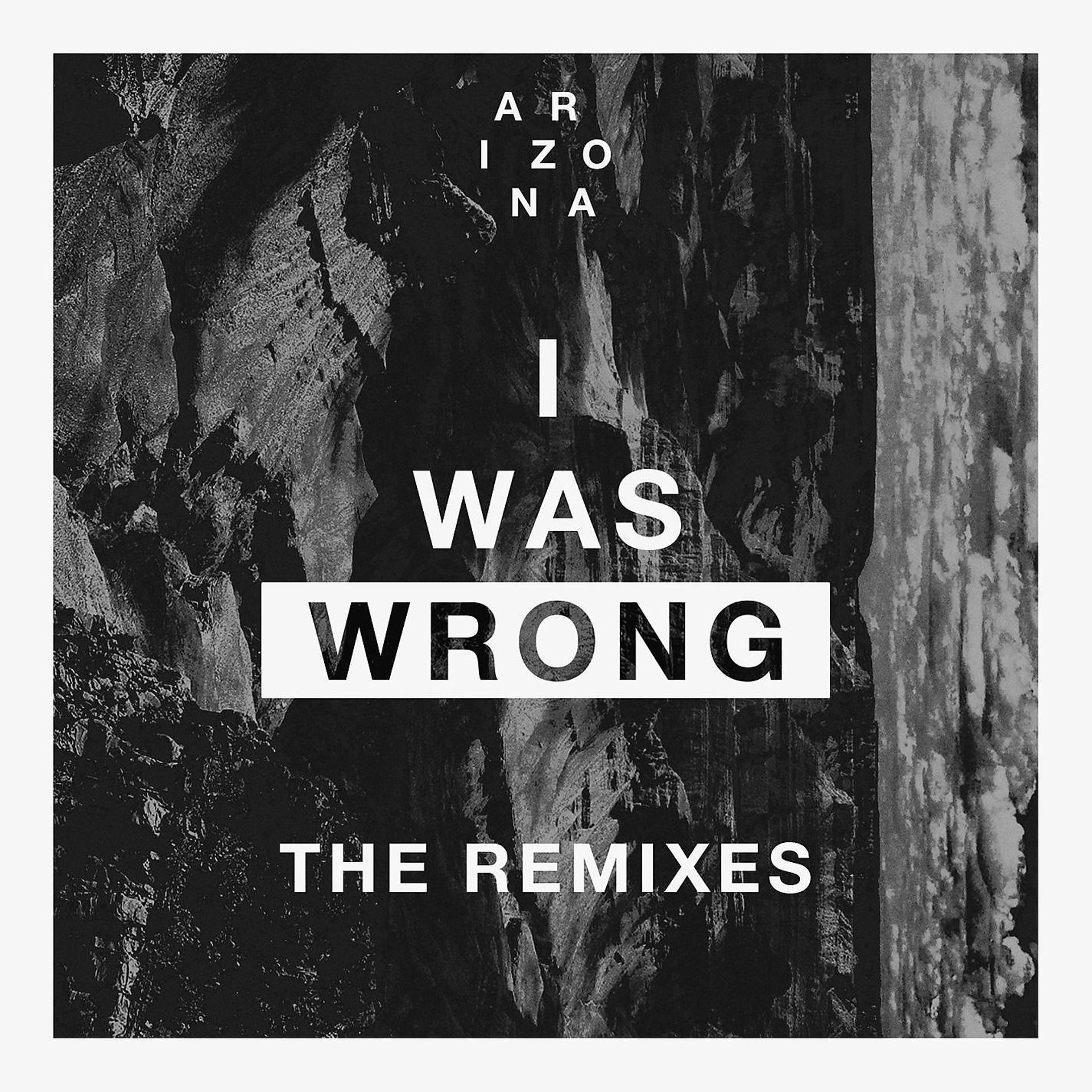 Постер альбома I Was Wrong (Remixes)