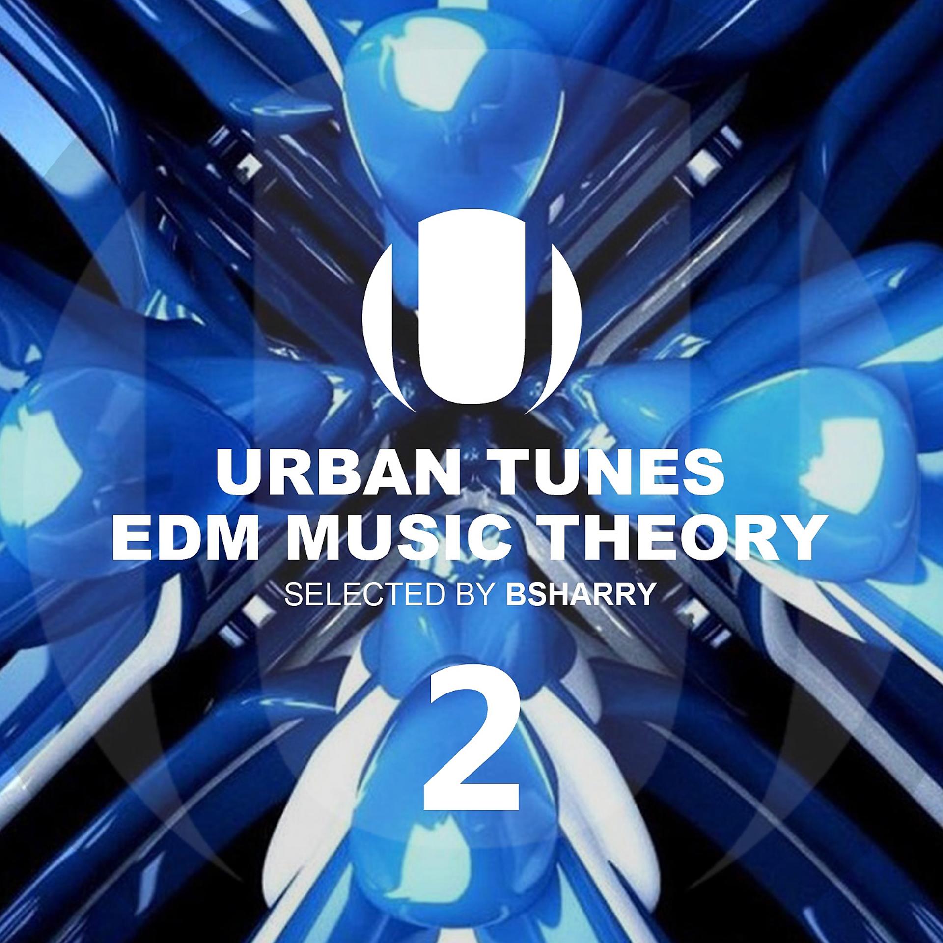 Постер альбома Urban Tunes Edm Music Theory 2