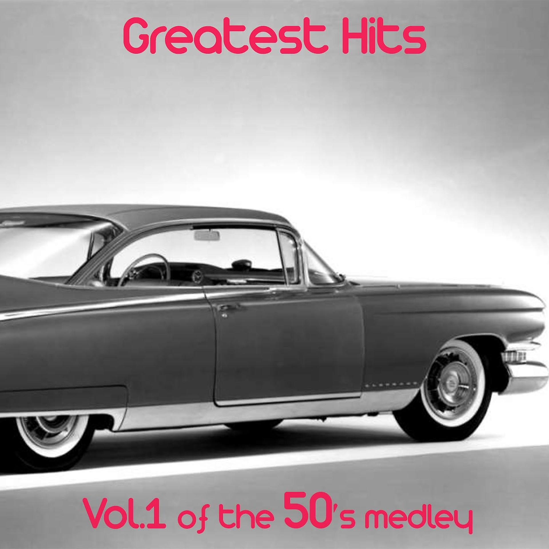 Постер альбома Greatest Hits of the 50S Medley 1: Oh Carol! / Dream Lover / Livin' Doll / Unchained Melody / Diana / Venus / Lipstick on Your Collar / For Your Precious Love / Maybe Tomorrow / Smoke Gets in Your Eyes / Rockin' Robin / A Kiss from Your Lips / It's All In