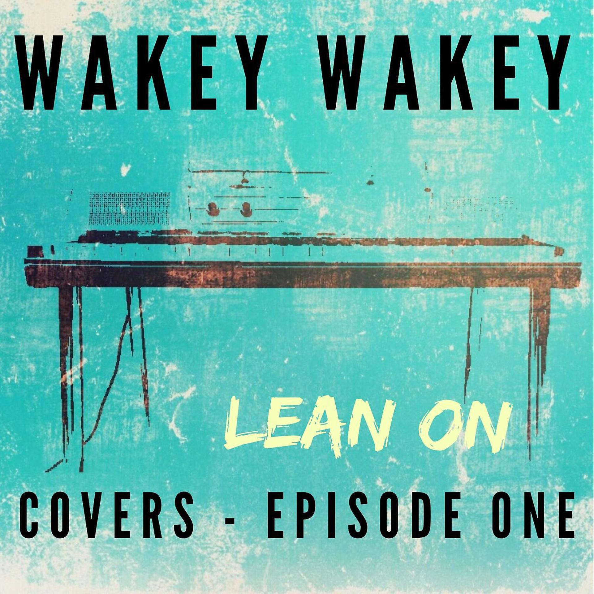 Постер альбома Wakey Wakey Covers - Episode 1