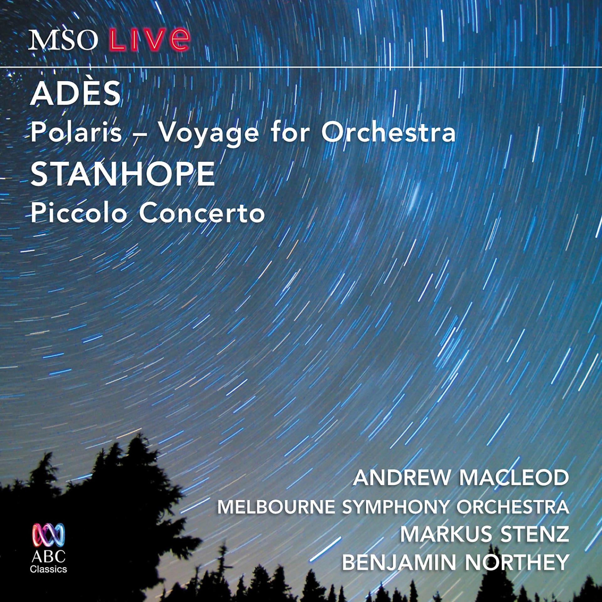Постер альбома MSO Live - Adès: Polaris / Stanhope: Piccolo Concerto
