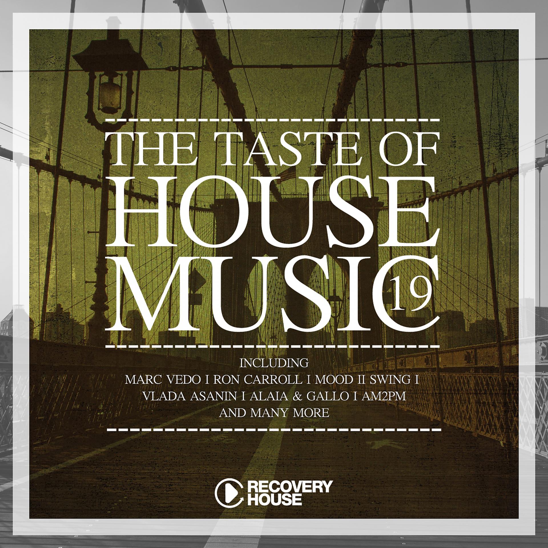 Постер альбома The Taste Of House Music, Vol. 19