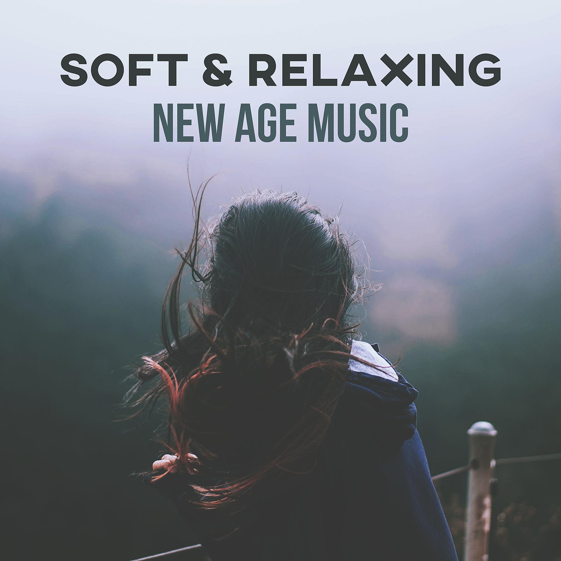 Постер альбома Soft & Relaxing New Age Music – Rest a Bit, Relaxing Sounds for Better Day, Stay Calm
