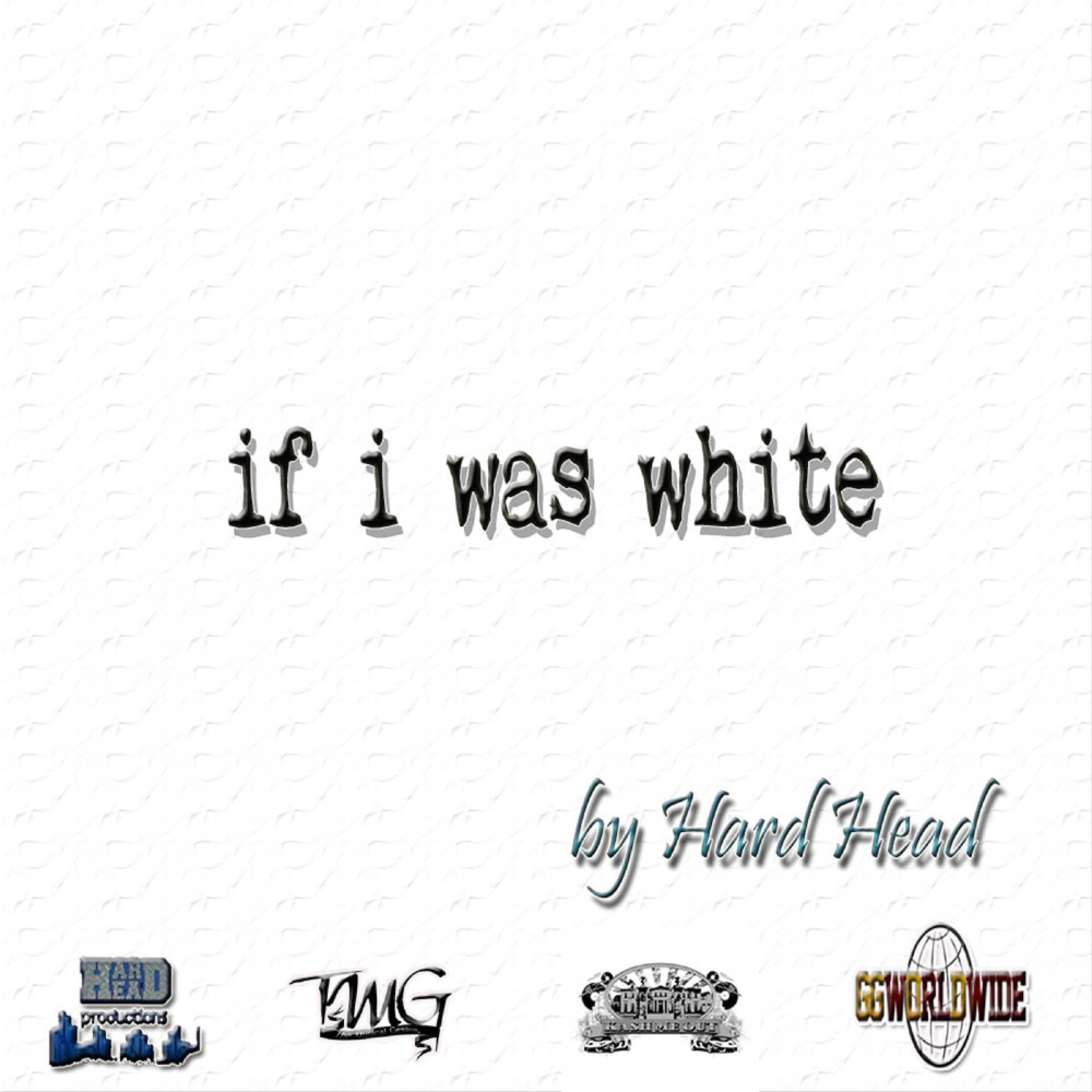 Постер альбома If I Was White (feat. Killa & Micangelow)