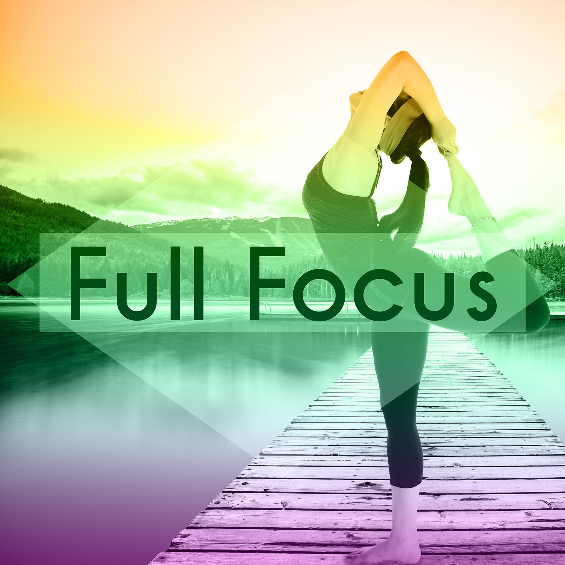 Постер альбома Full Focus - Focus Meditation, Open Chakras, Deep Thoughts, Reflect on Life
