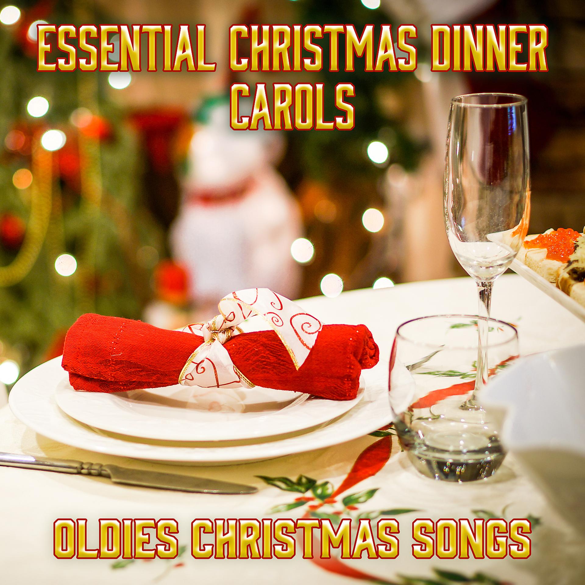 Постер альбома Essential Christmas Dinner Carols: Oldies Christmas Songs, Peaceful Family Music