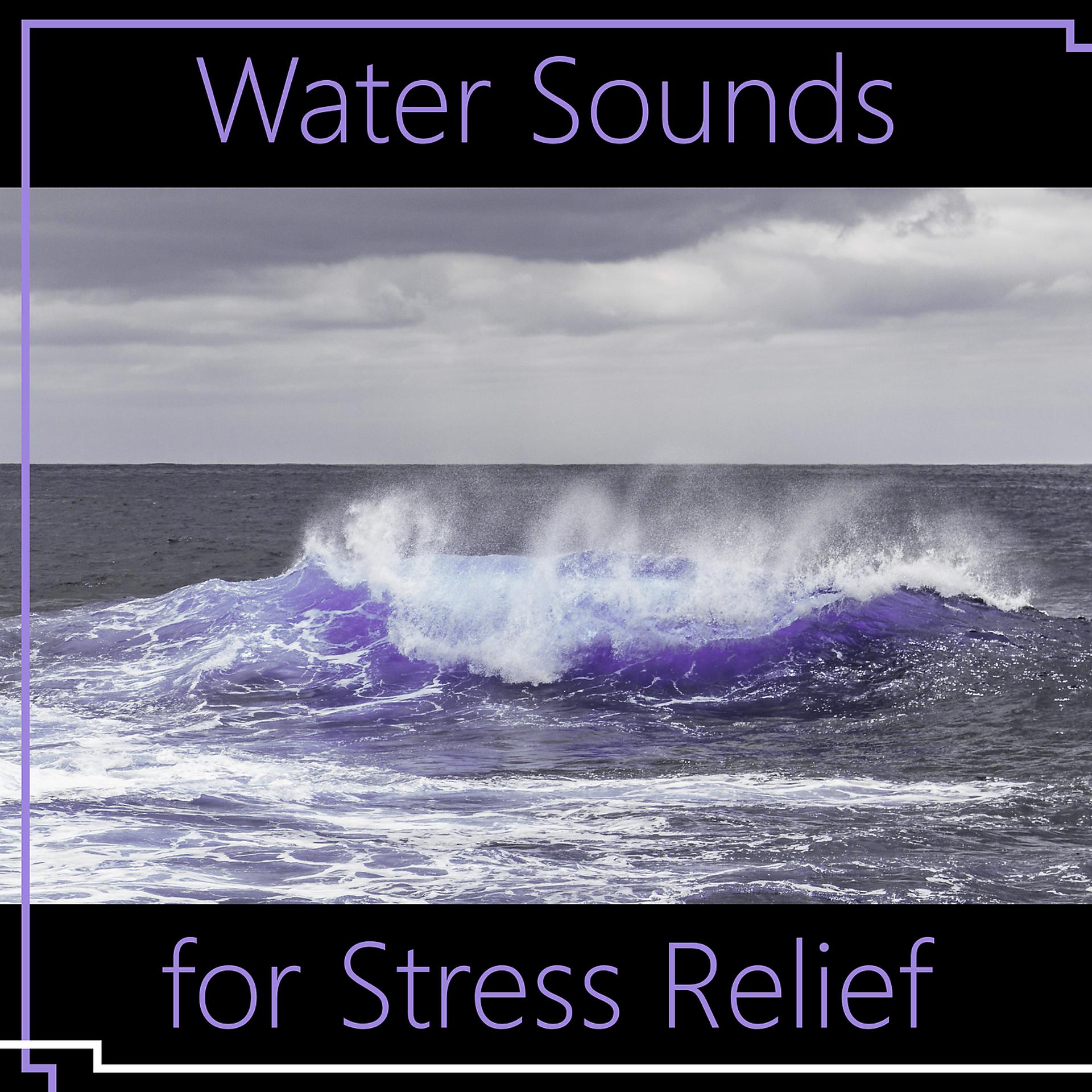 Постер альбома Water Sounds for Stress Relief – Ocean Music, Sea Sounds, New Age Relaxation, Soft Music to Relax