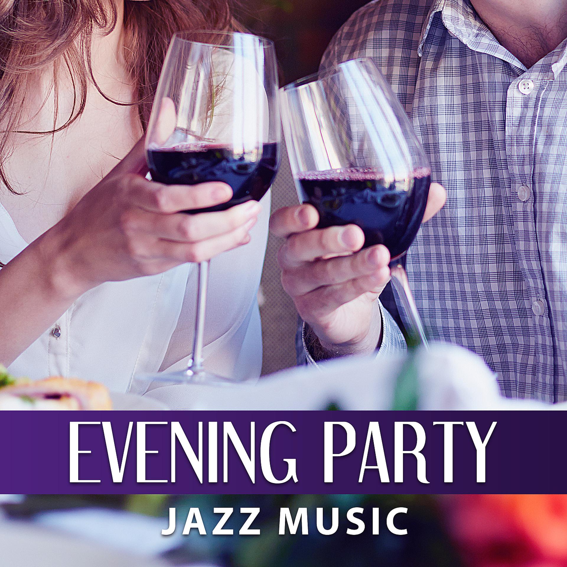 Постер альбома Evening Party Jazz Music: Friends Time, Dinner & Date Smooth Sounds, Piano Bar