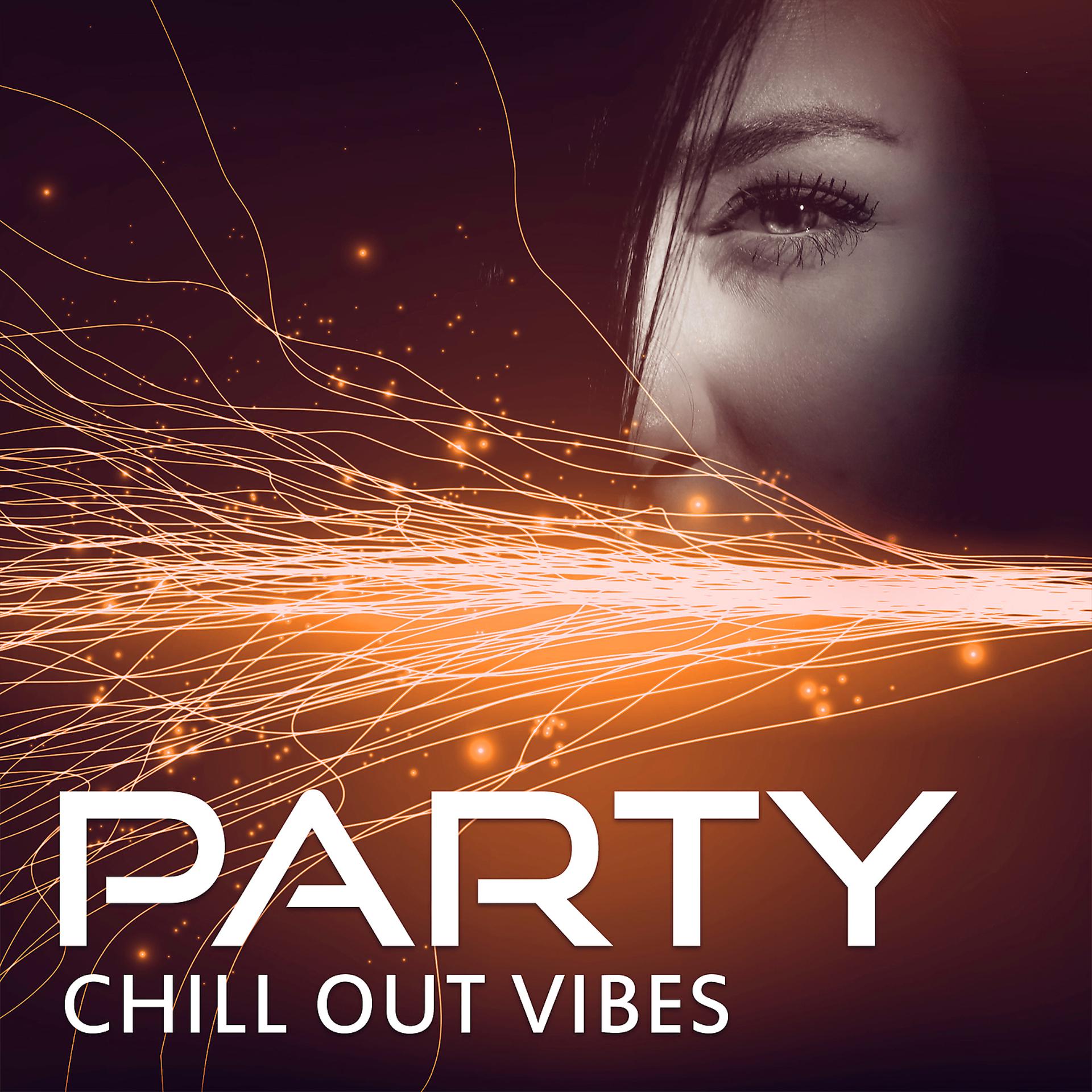 Постер альбома Party Chill Out Vibes – Sensual Music, Chill Out Sounds, Beach Party, Have Fun with Chillout Music