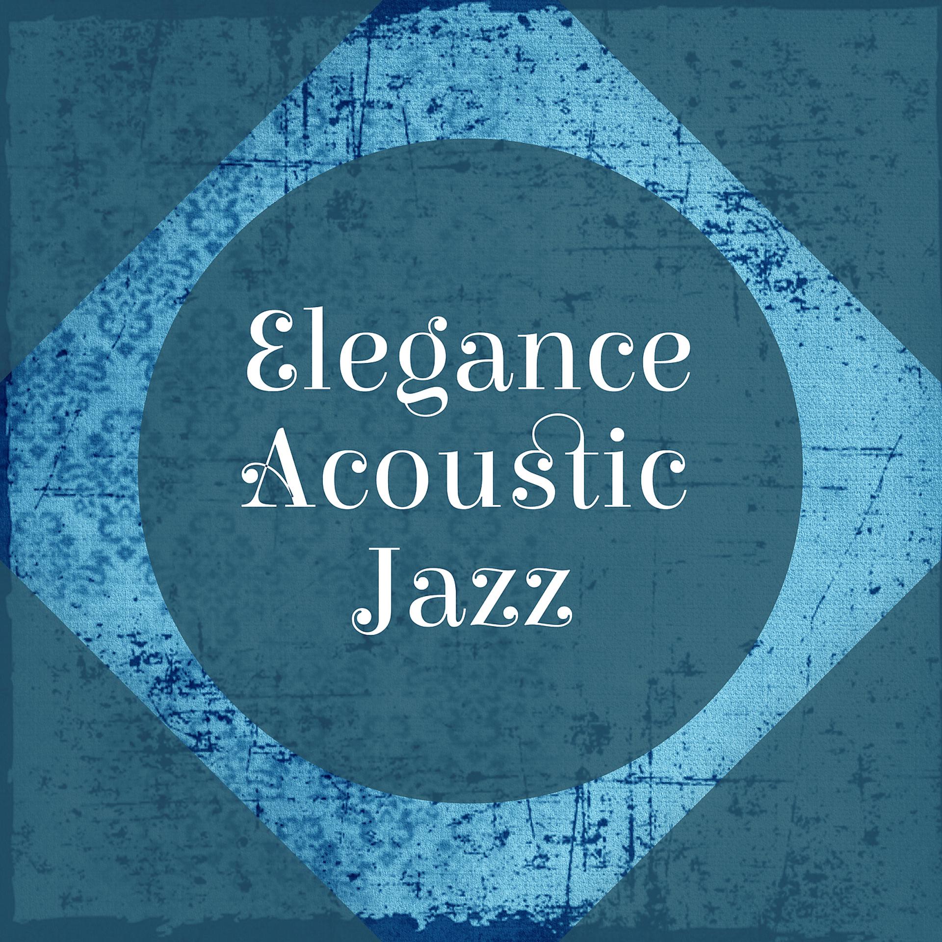 Постер альбома Elegance Acoustic Jazz