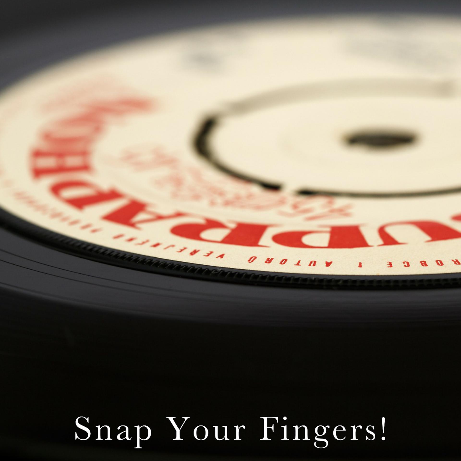 Постер альбома Snap Your Fingers!