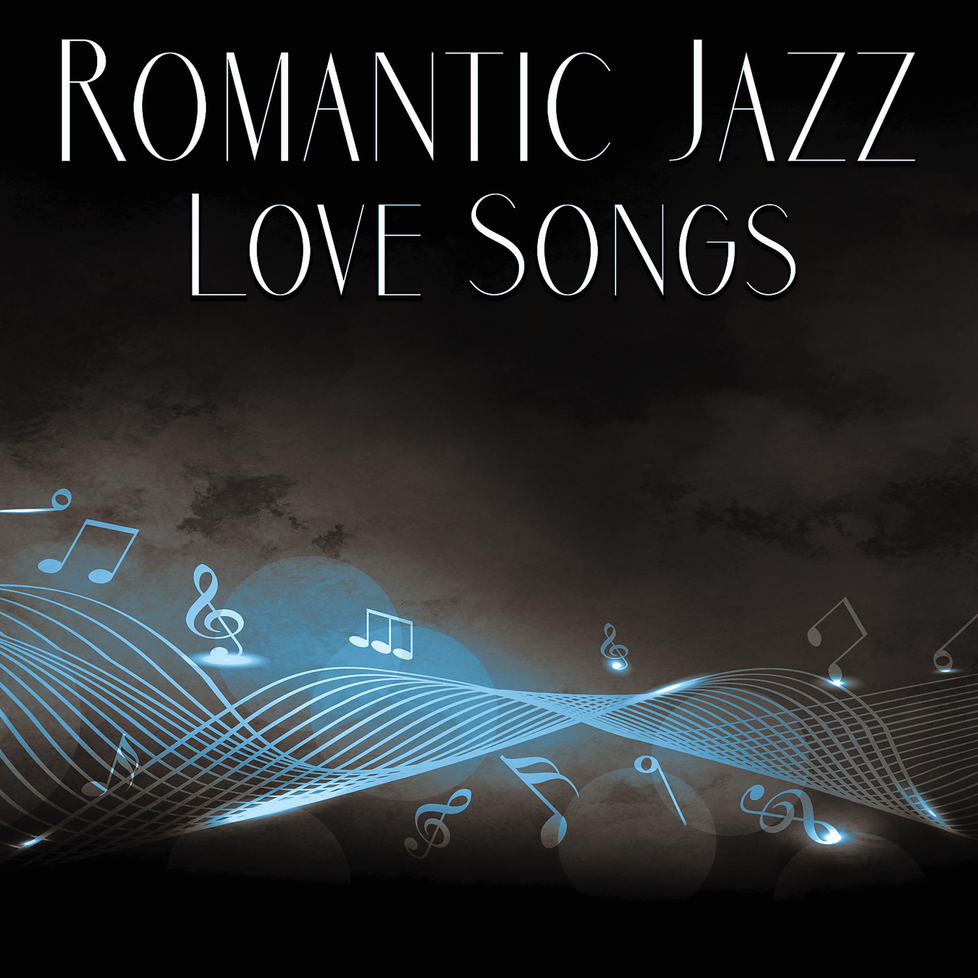 Постер альбома Romantic Jazz Love Songs – Love Jazz, Sensual Touch, Ultimate Jazz Piano