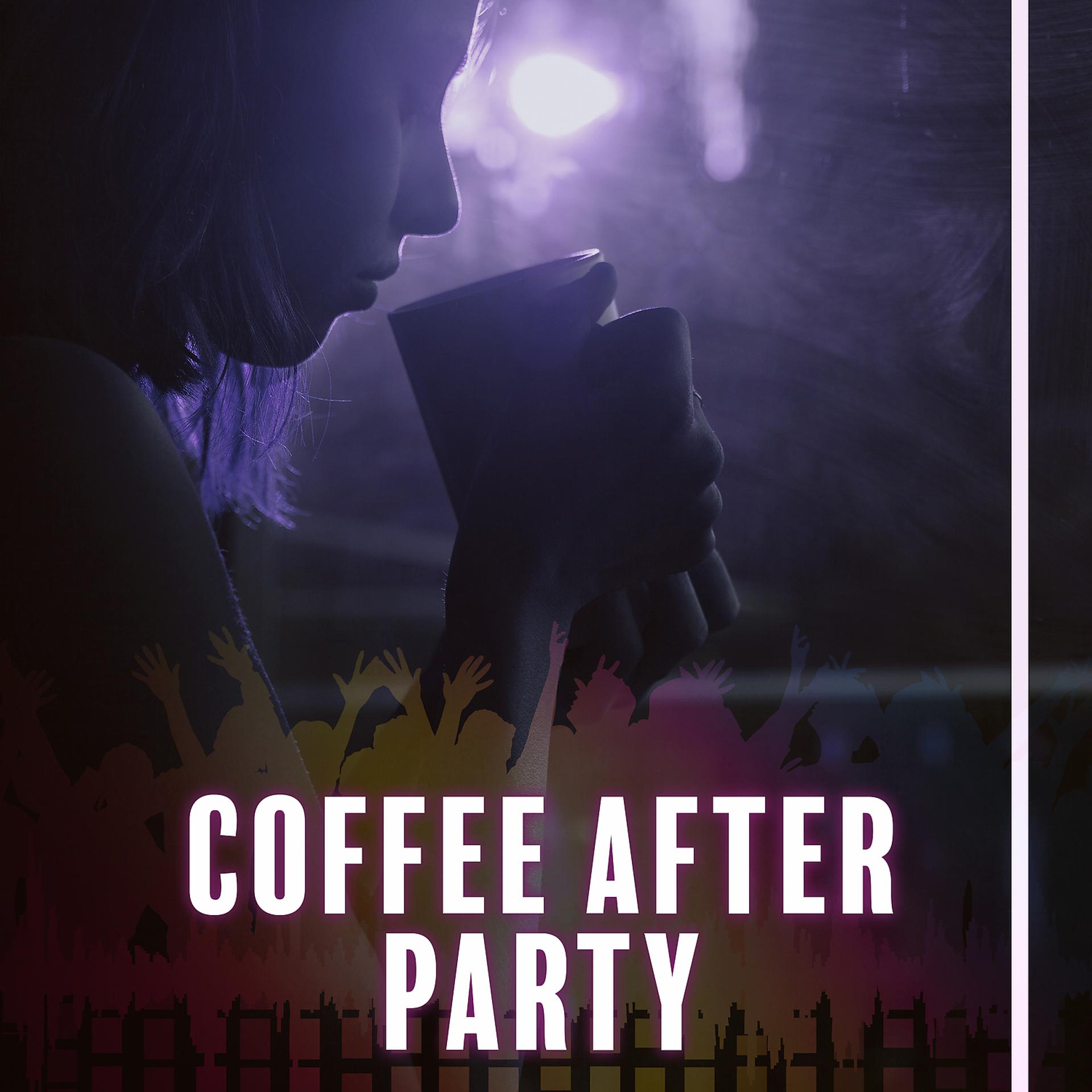 Постер альбома Coffee After Party - Music for Dance, Dances on the Beach, Holidays on the Whole, Drinks and Fun