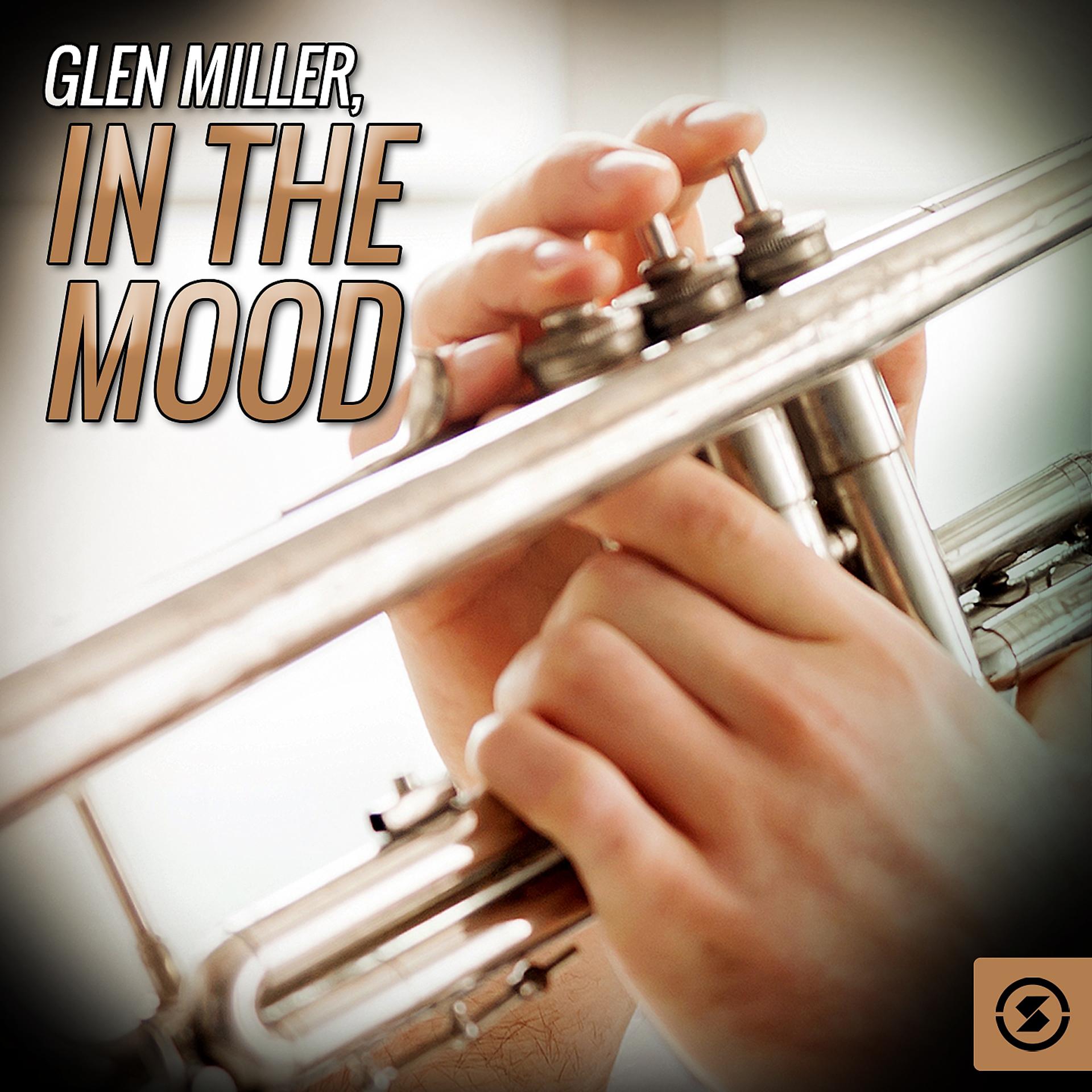 Постер альбома Glen Miller, In The Mood