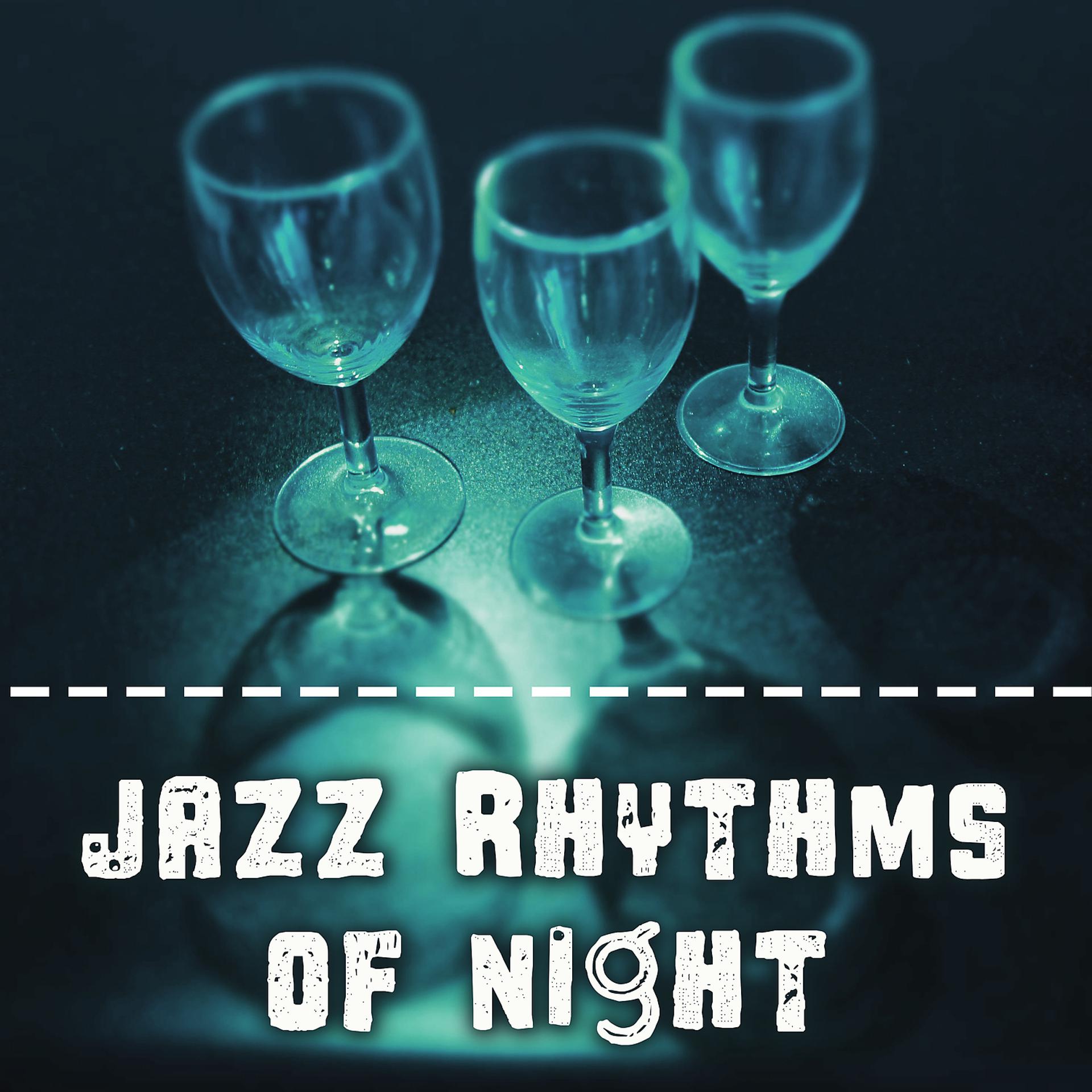 Постер альбома Jazz Rhythms of Night - Nostalgic Mood, Cool Music, Sounds of City, Moments in Cafe
