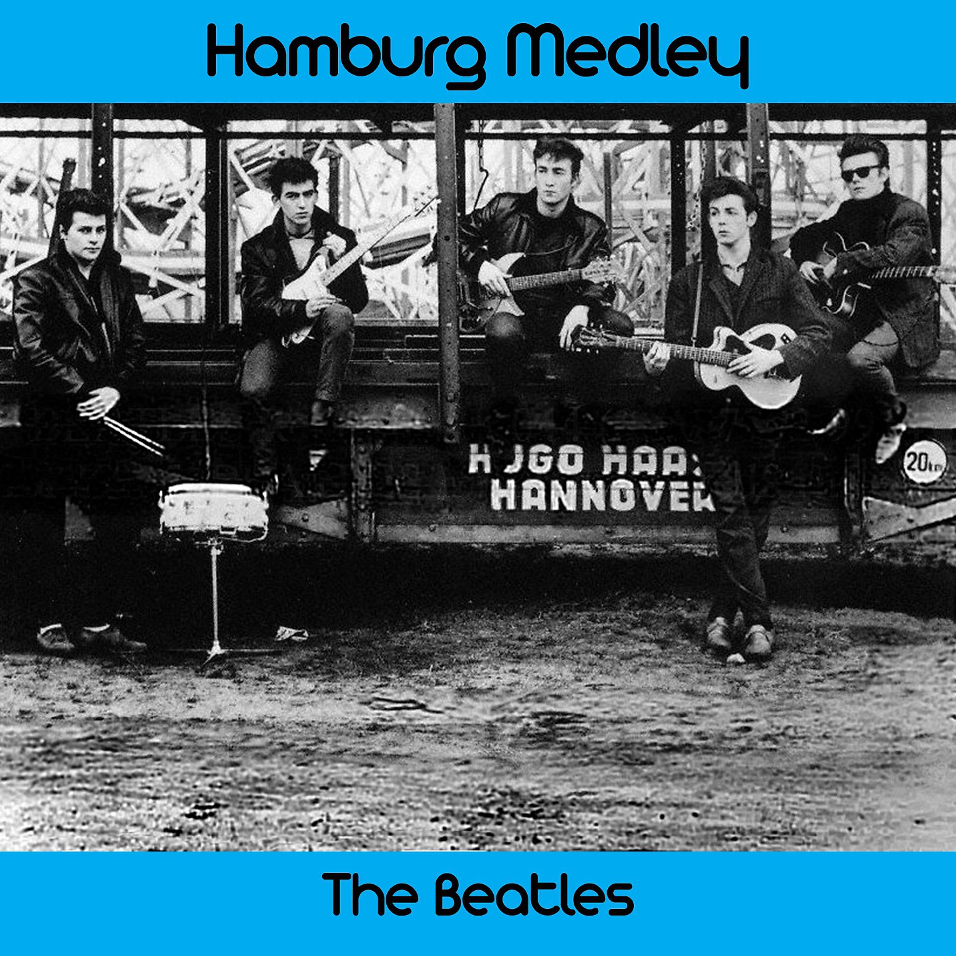 Постер альбома Hamburg Medley: I Saw Her Standing There / I'm Going to Sit Down and Cry / Roll over Beethoven / The Hippy Hippy Shake / Sweet Little Sixteen / Lend Me Your Comb / Your Feets Too Big / Where Have You Been All My Life / Twist and Shout / Mr. Moonlight / A
