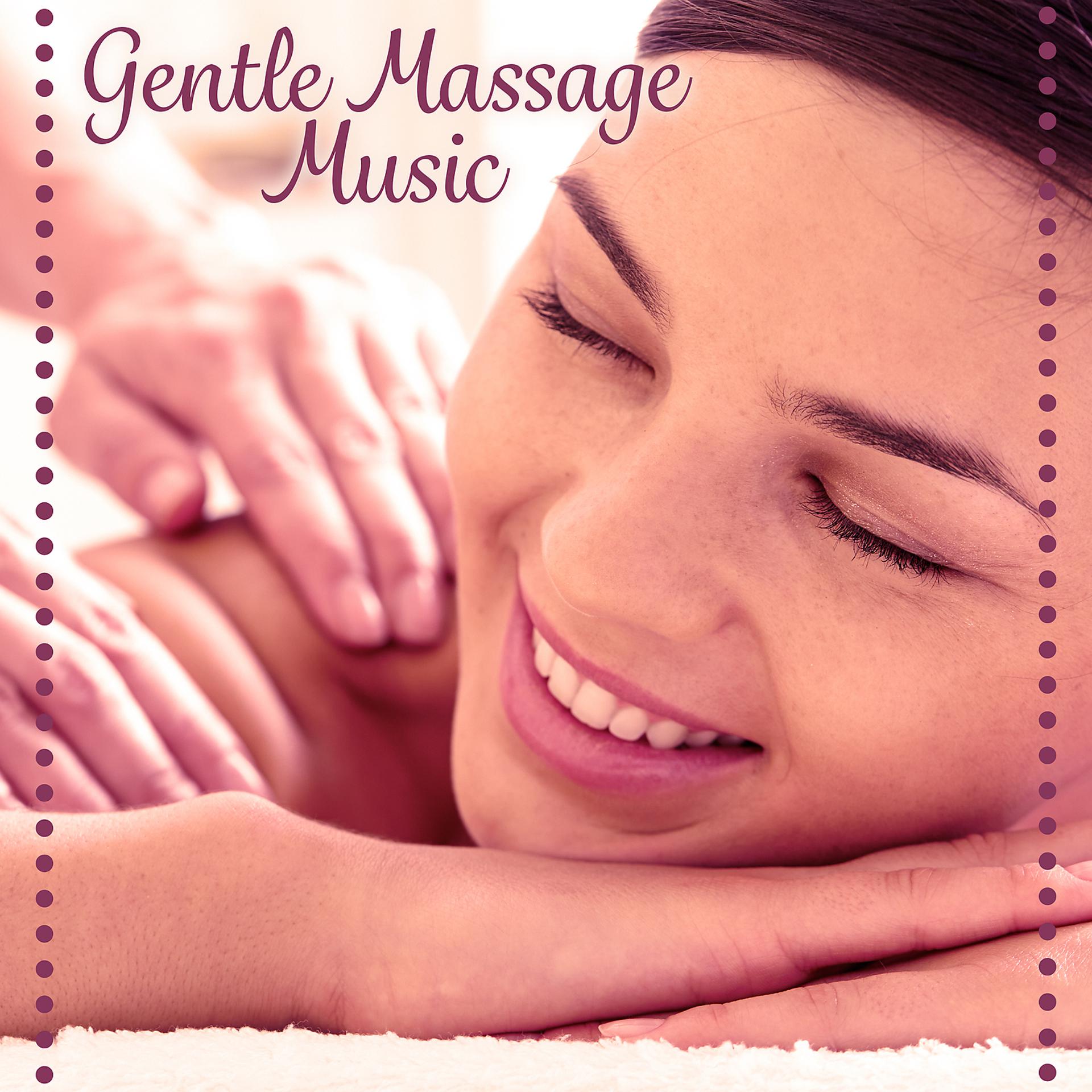Постер альбома Gentle Massage Music – Amazing Massage, Calm Massage Music, Soft Touch Spa, Healing Touch, Massage Background Music