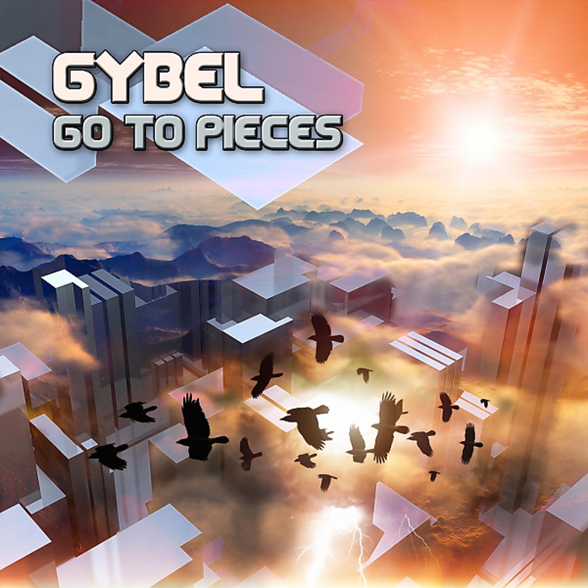 Постер альбома Gybel - Go To Pieces