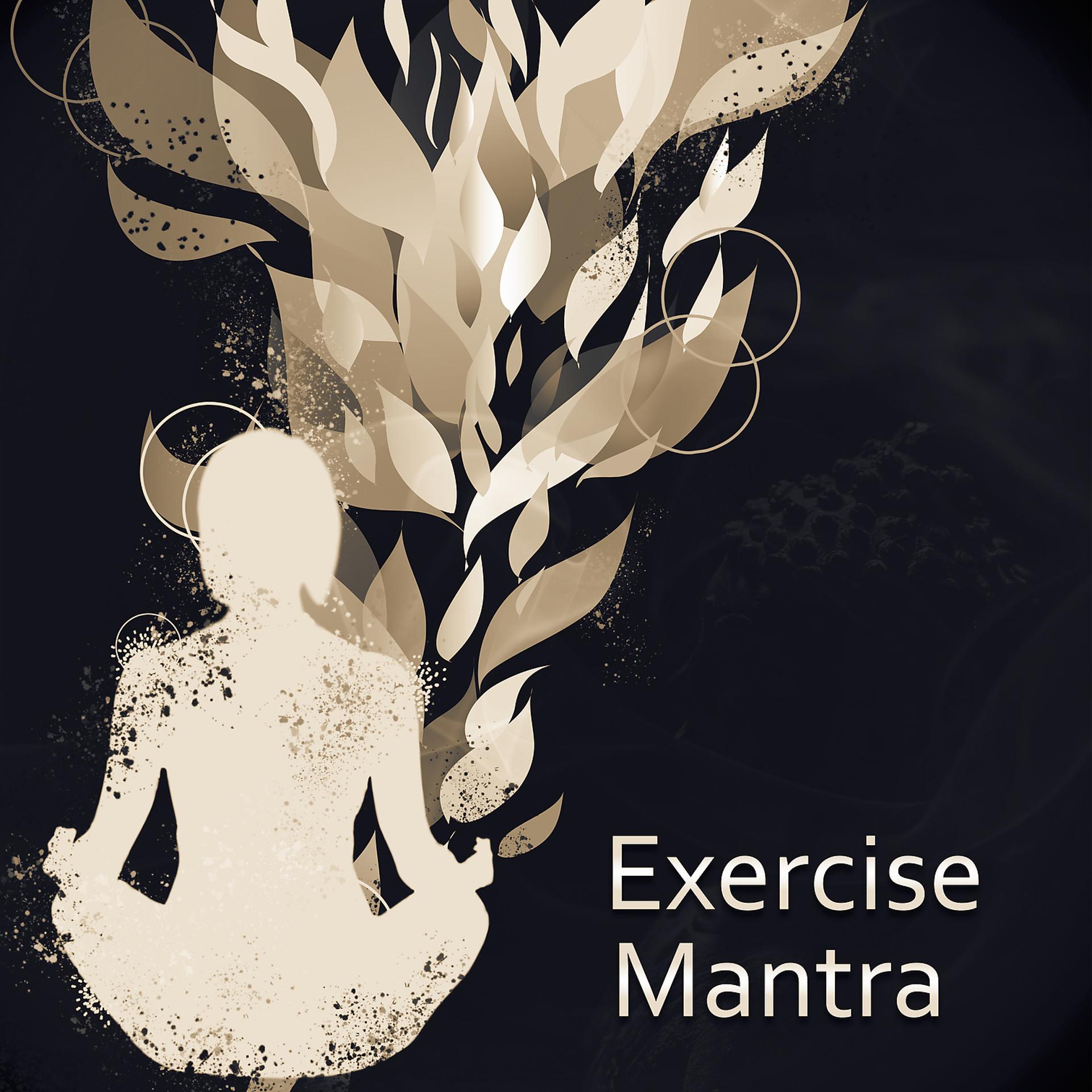 Постер альбома Exercise Mantra – Sounds for Meditation, Yoga Training, Ambient Music, Harmony & Silence