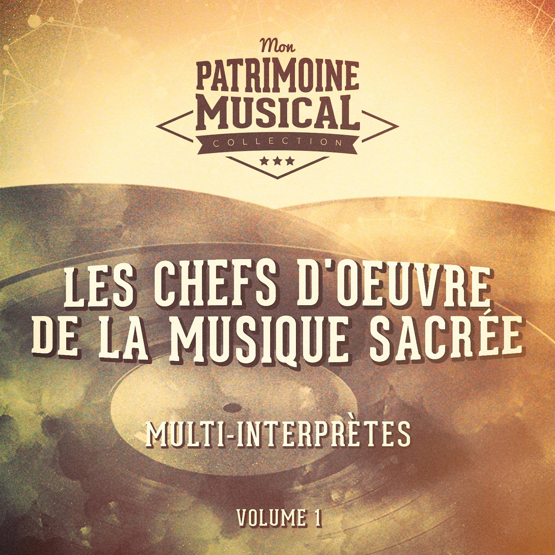 Постер альбома Les chefs d'oeuvre de la musique sacrée, Vol. 1
