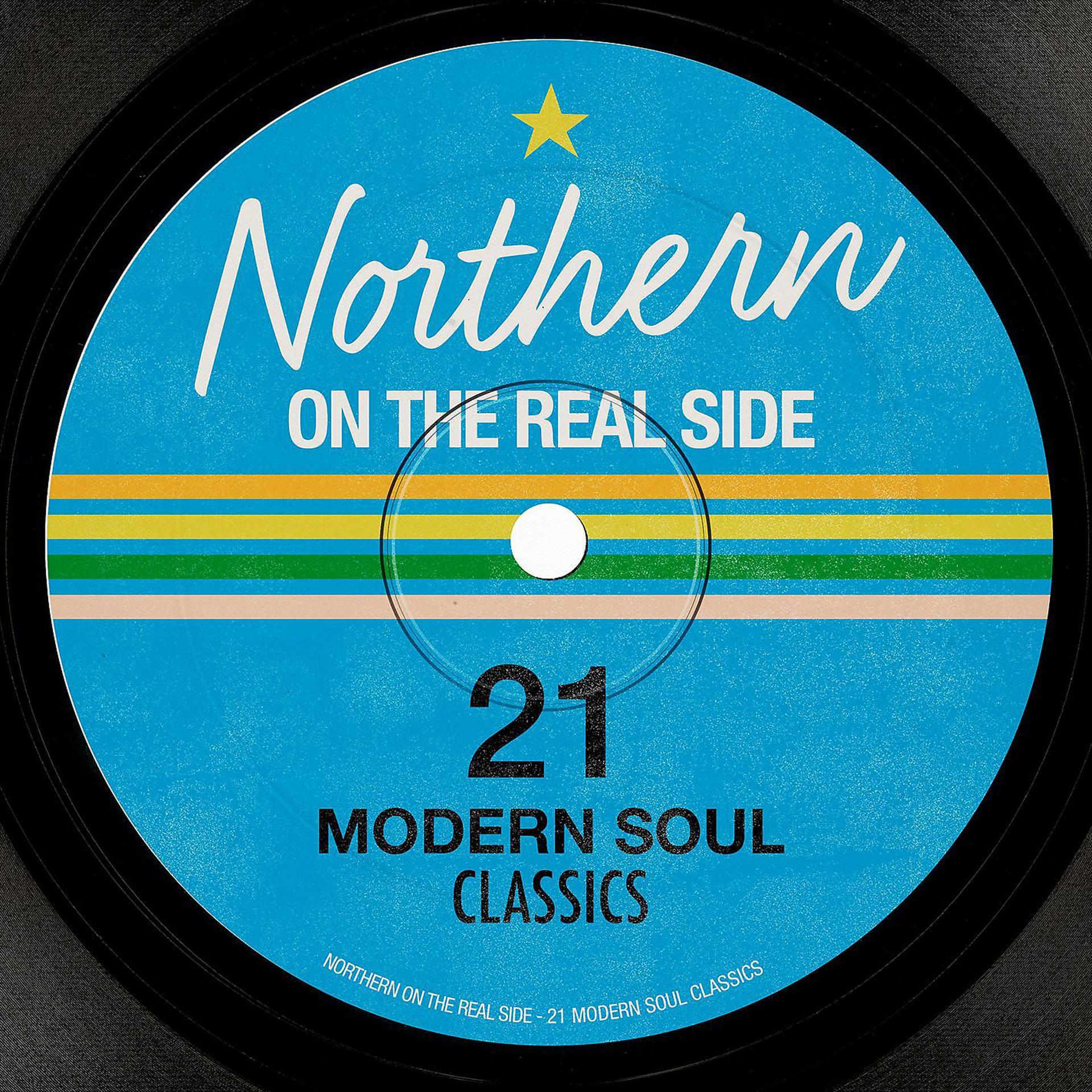 Постер альбома Northern On the Real Side - 21 Modern Soul Classics