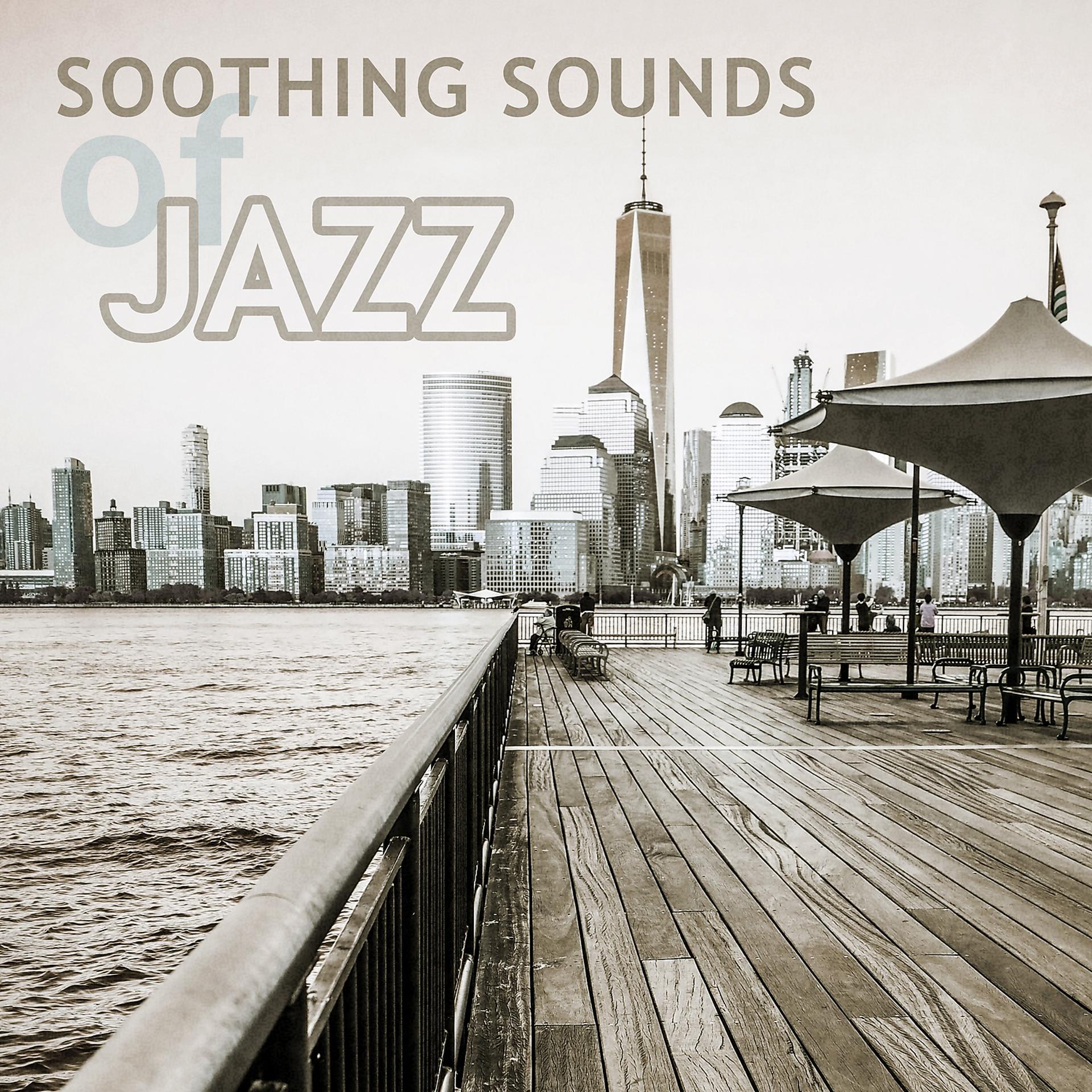 Постер альбома Soothing Sounds of Jazz – Jazz for a Morning Coffee, Jazz Music Relax, Smooth and Cool Jazz Instrumentals