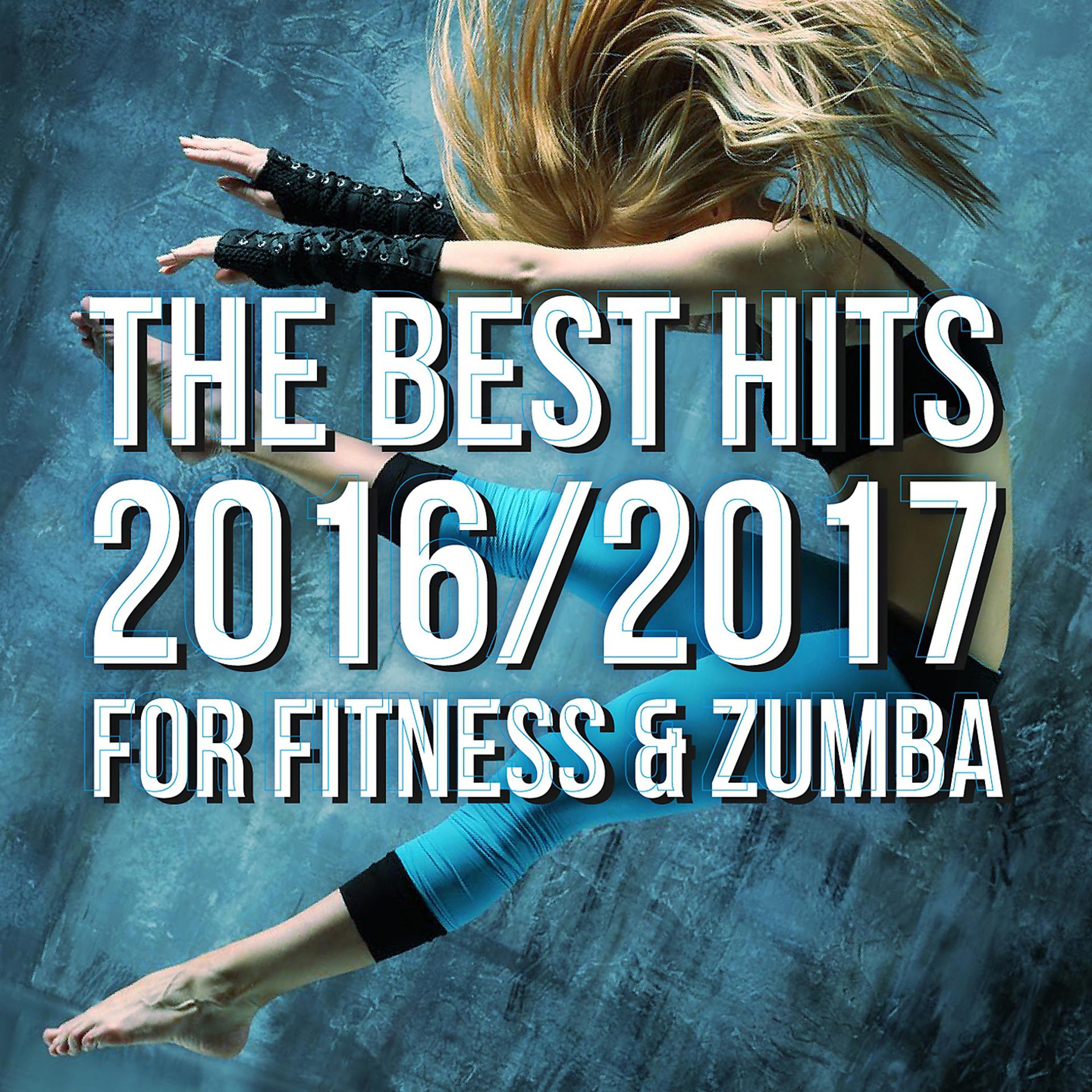 Постер альбома The Best Hits 2016/2017 For Fitness & Zumba