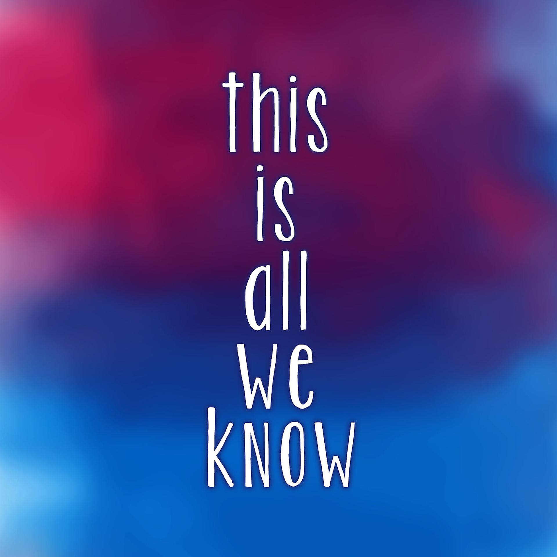 Постер альбома All We Know