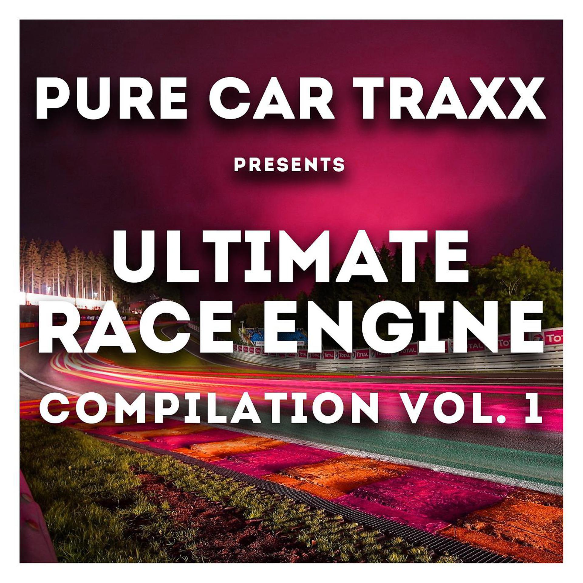 Постер альбома Ultimate Race Engine Compilation, Vol. 1