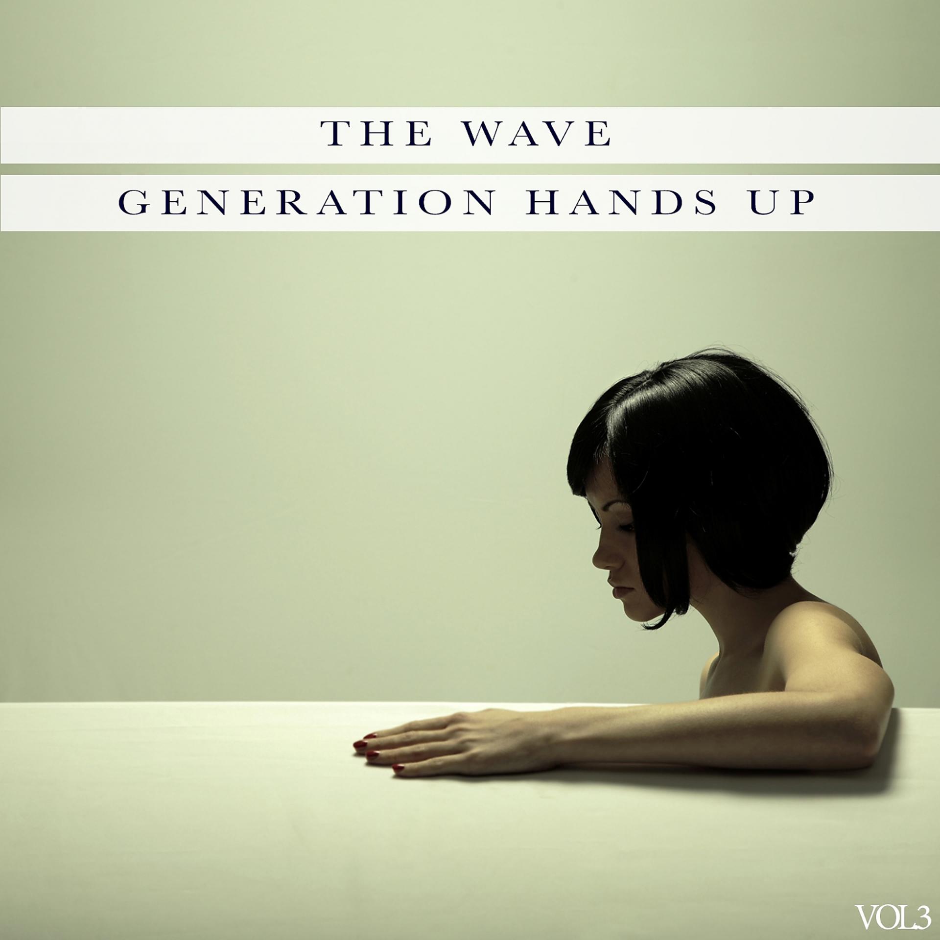Постер альбома The Wave - Generation Hands Up, Vol.3