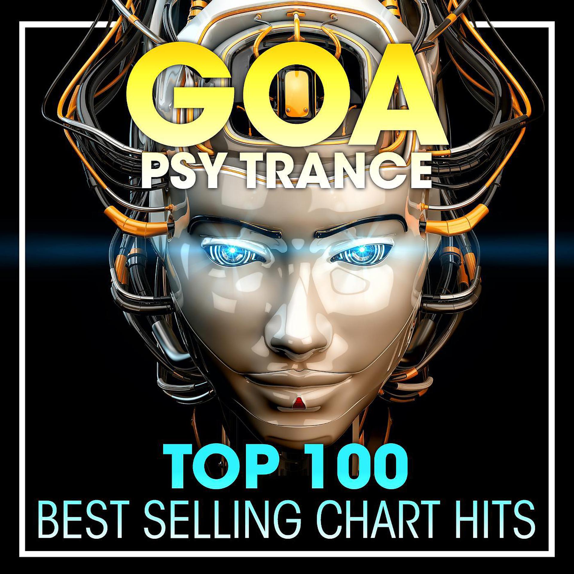 Постер альбома Goa Psy Trance Top 100 Best Selling Chart Hits + DJ Mix