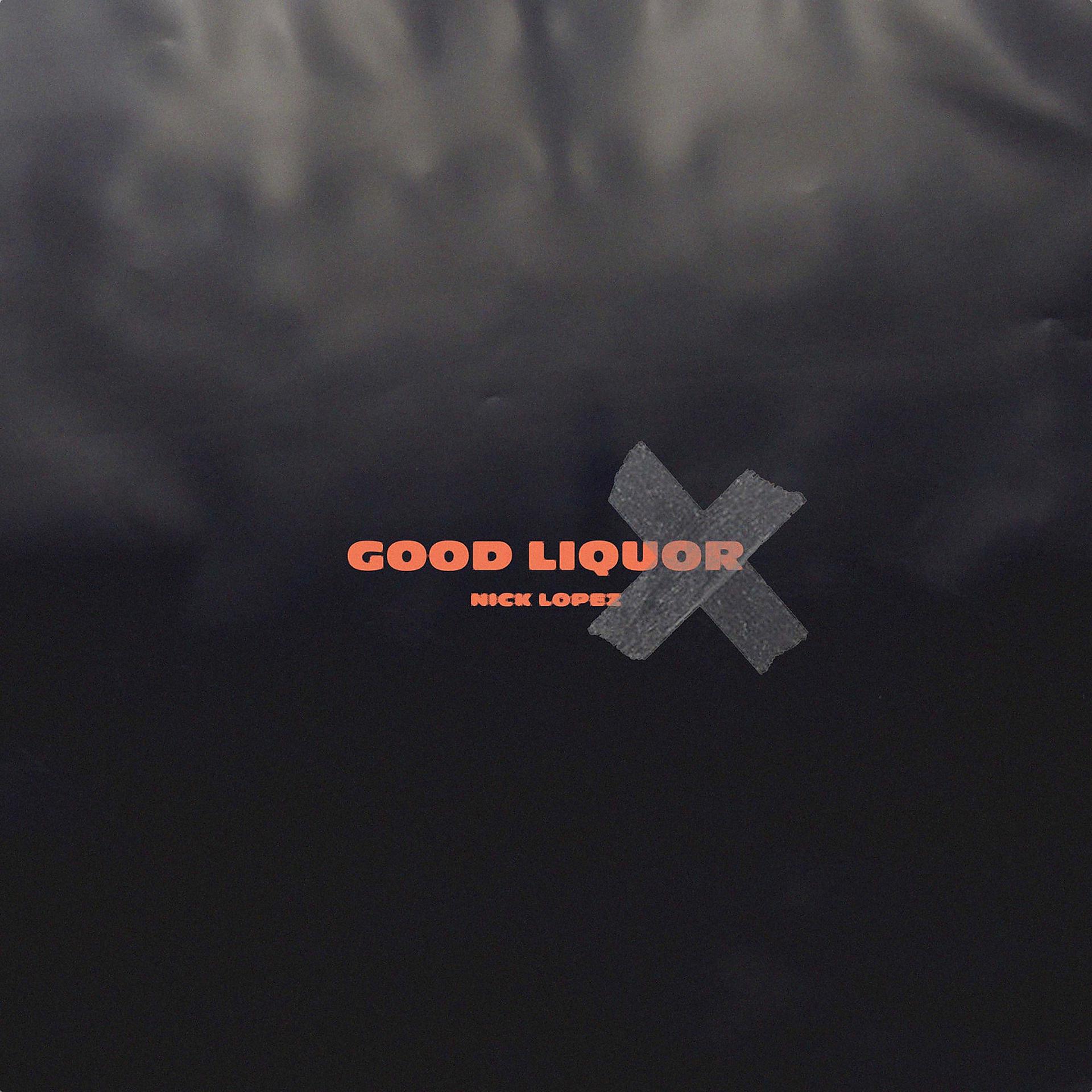 Постер альбома Good Liquor (feat. Anthony Russo & Justin Stone)