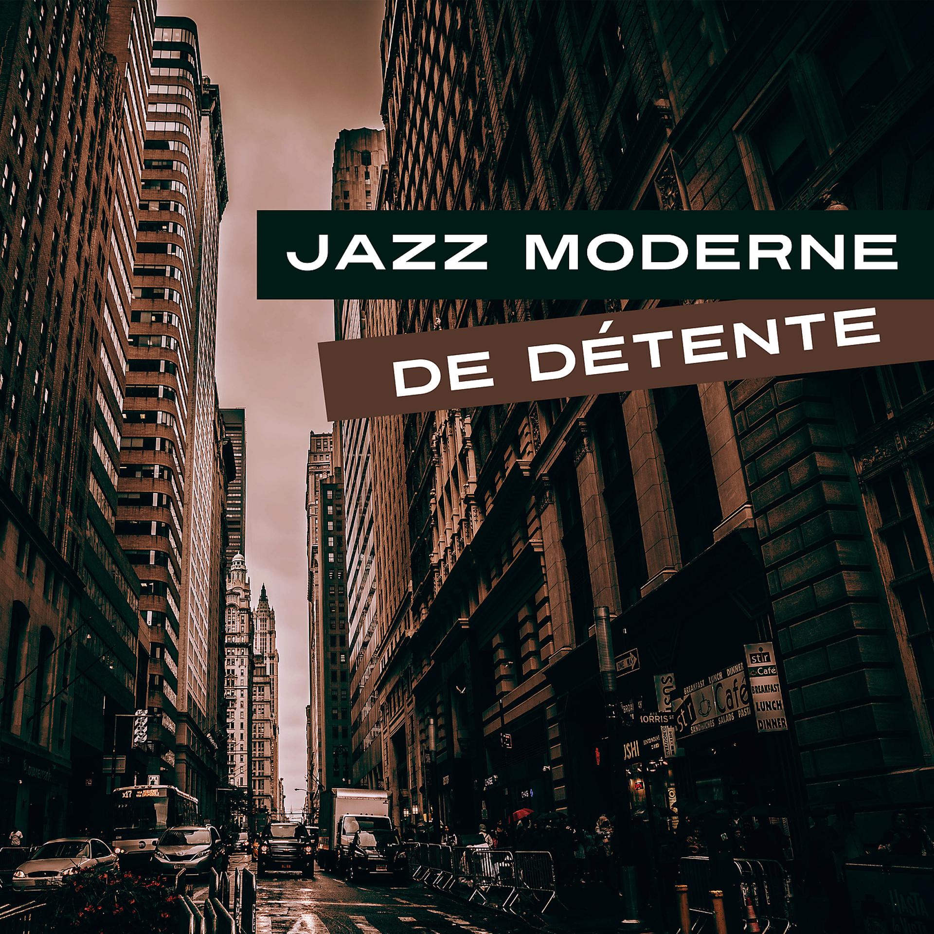 Постер альбома Jazz moderne de détente – Restaurant musique romantique, Musique de détente, Cool jazz, Oasis de relaxation