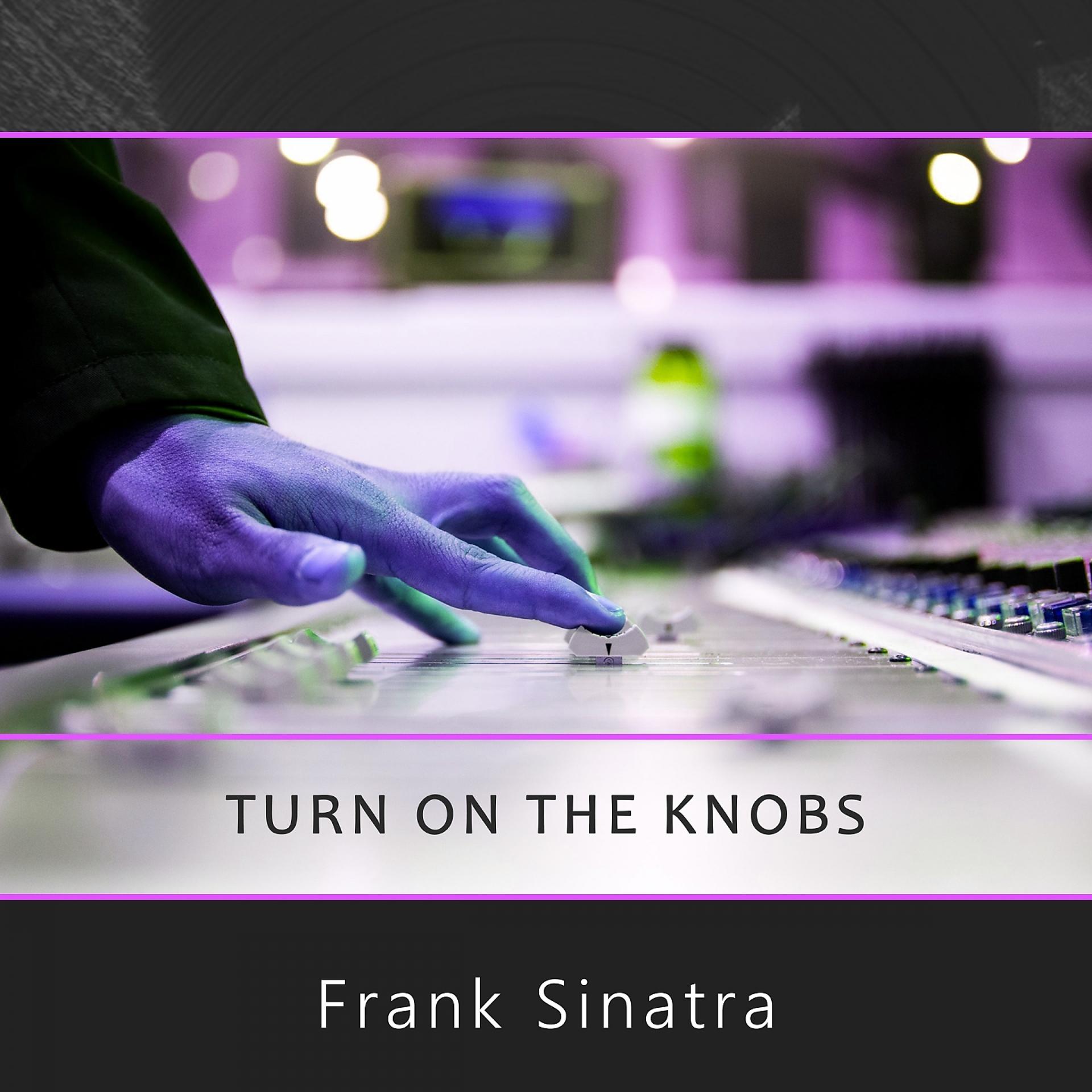Постер альбома Turn On The Knobs