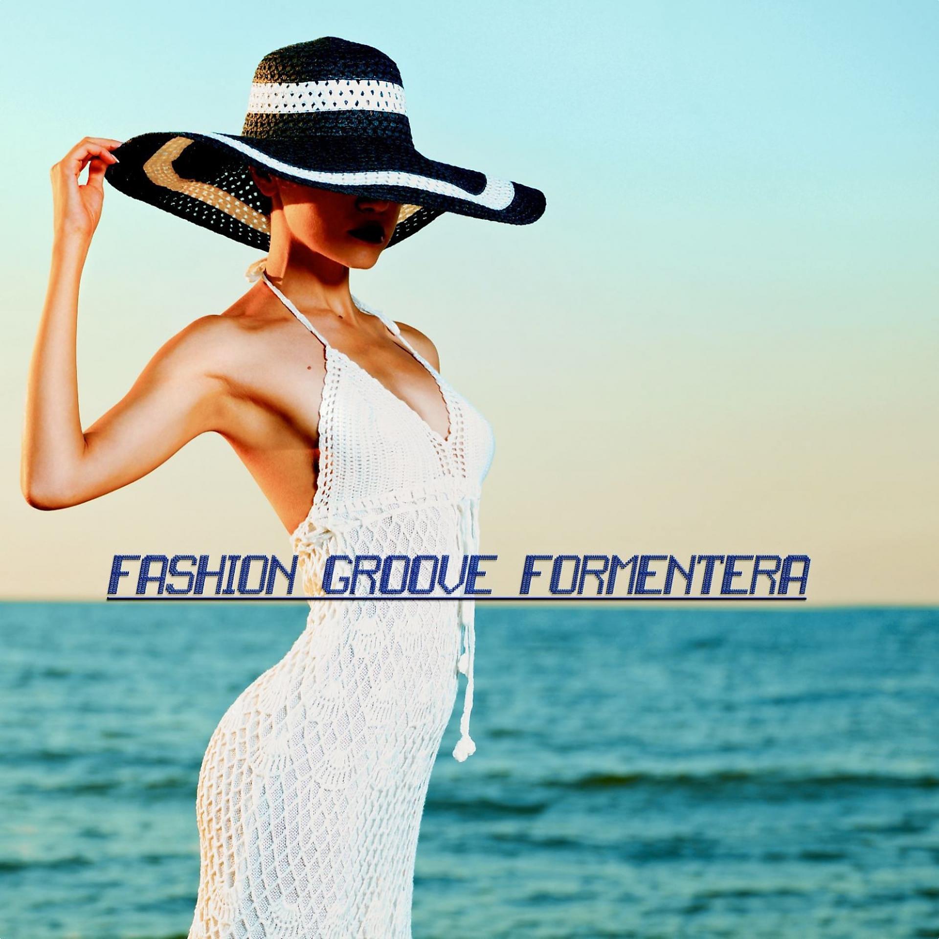Постер альбома Fashion Groove Formentera - Deep and Chill