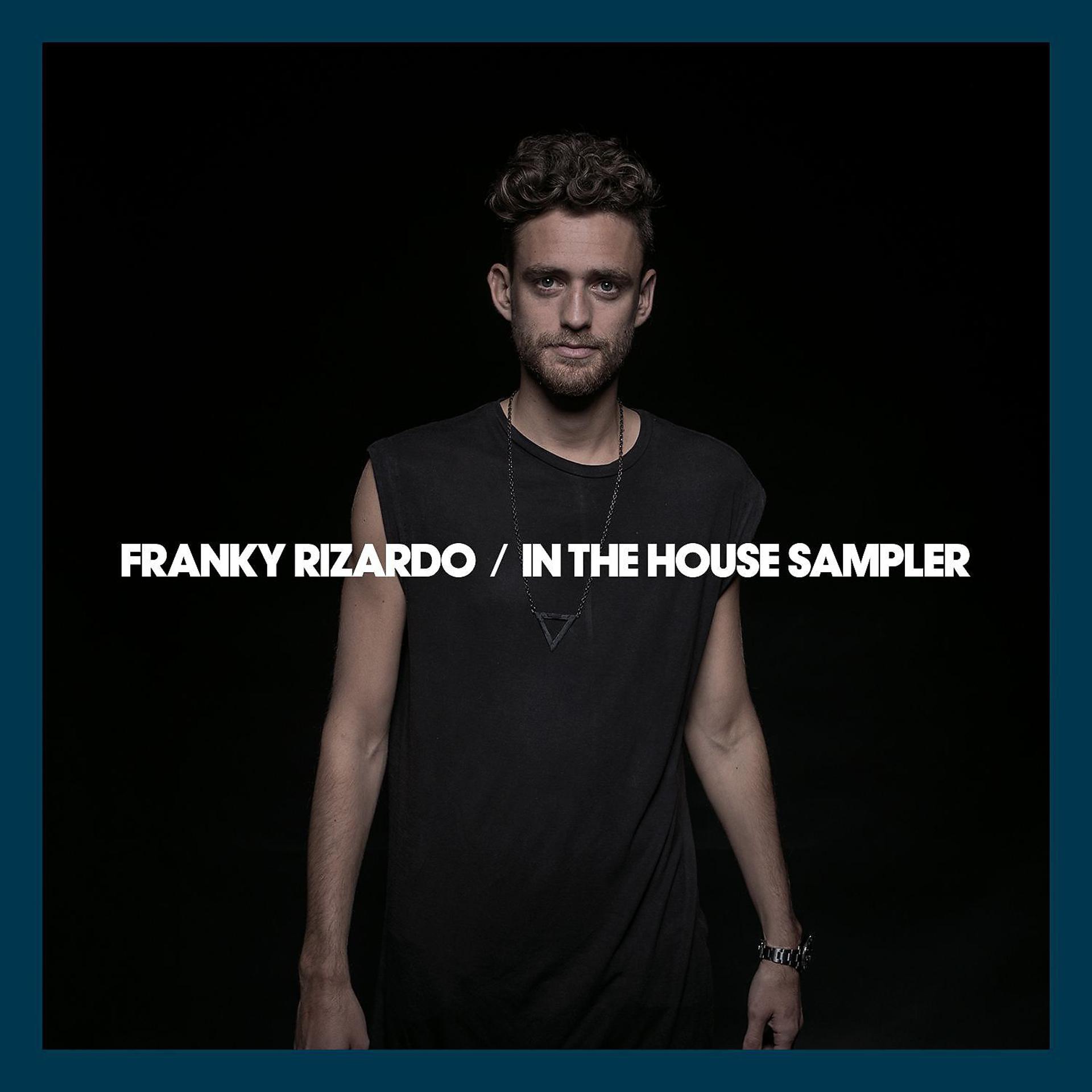 Постер альбома Franky Rizardo In The House Sampler
