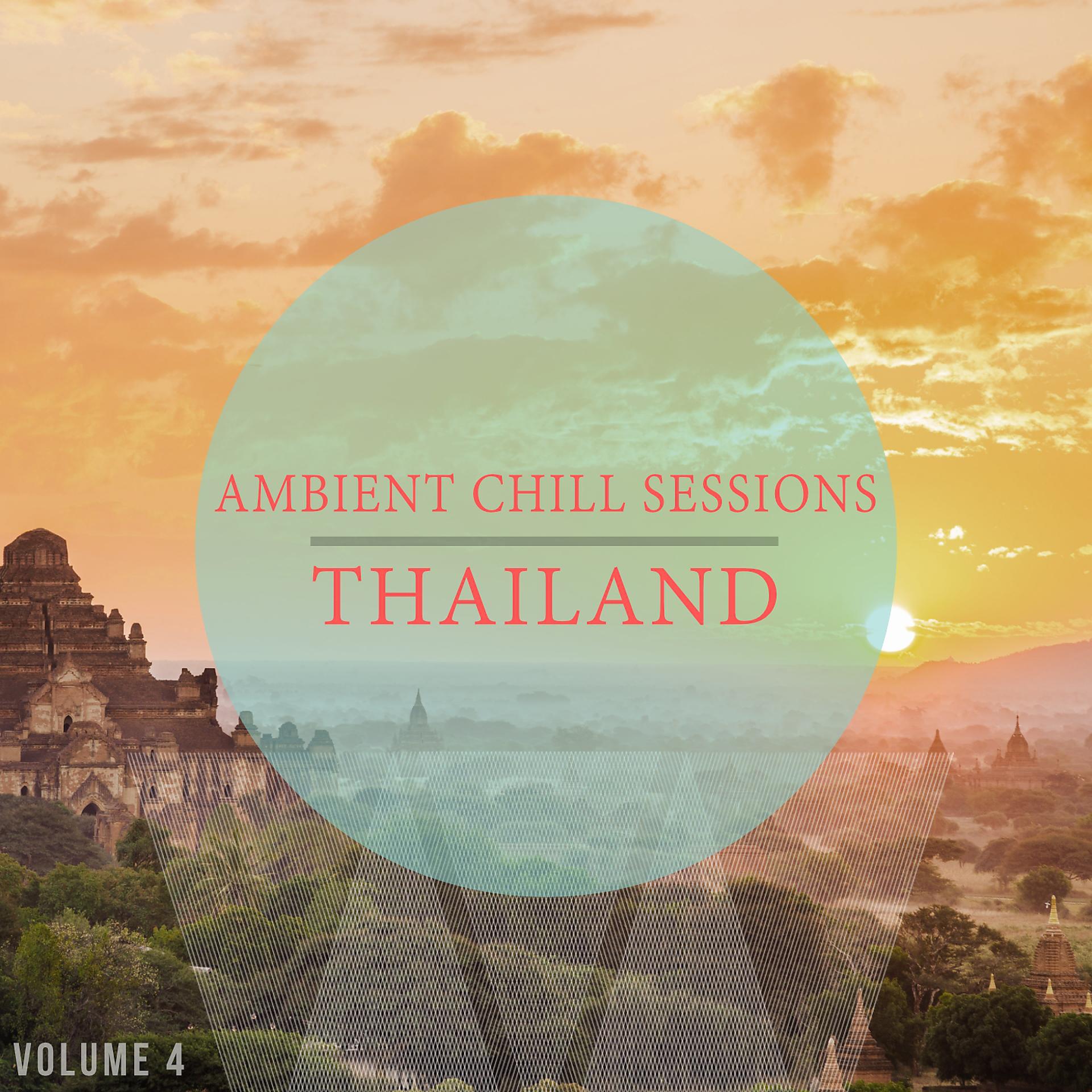 Постер альбома Ambient Chill Sessions - Thailand, Vol. 4