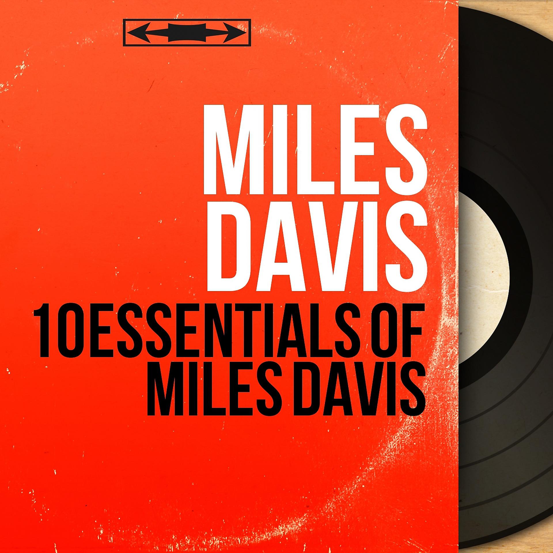 Постер альбома 10 Essentials of Miles Davis
