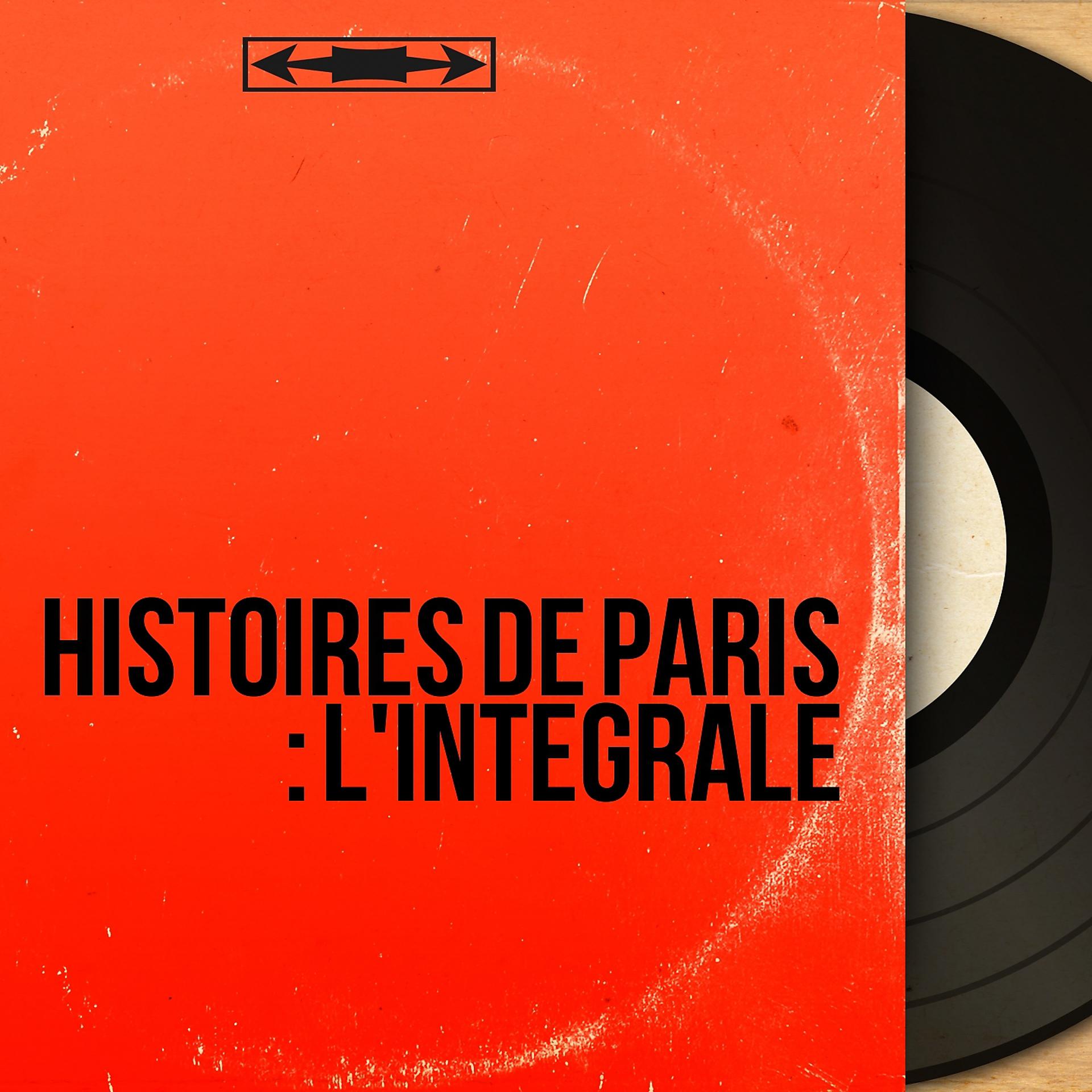 Постер альбома Histoires de Paris : l'intégrale