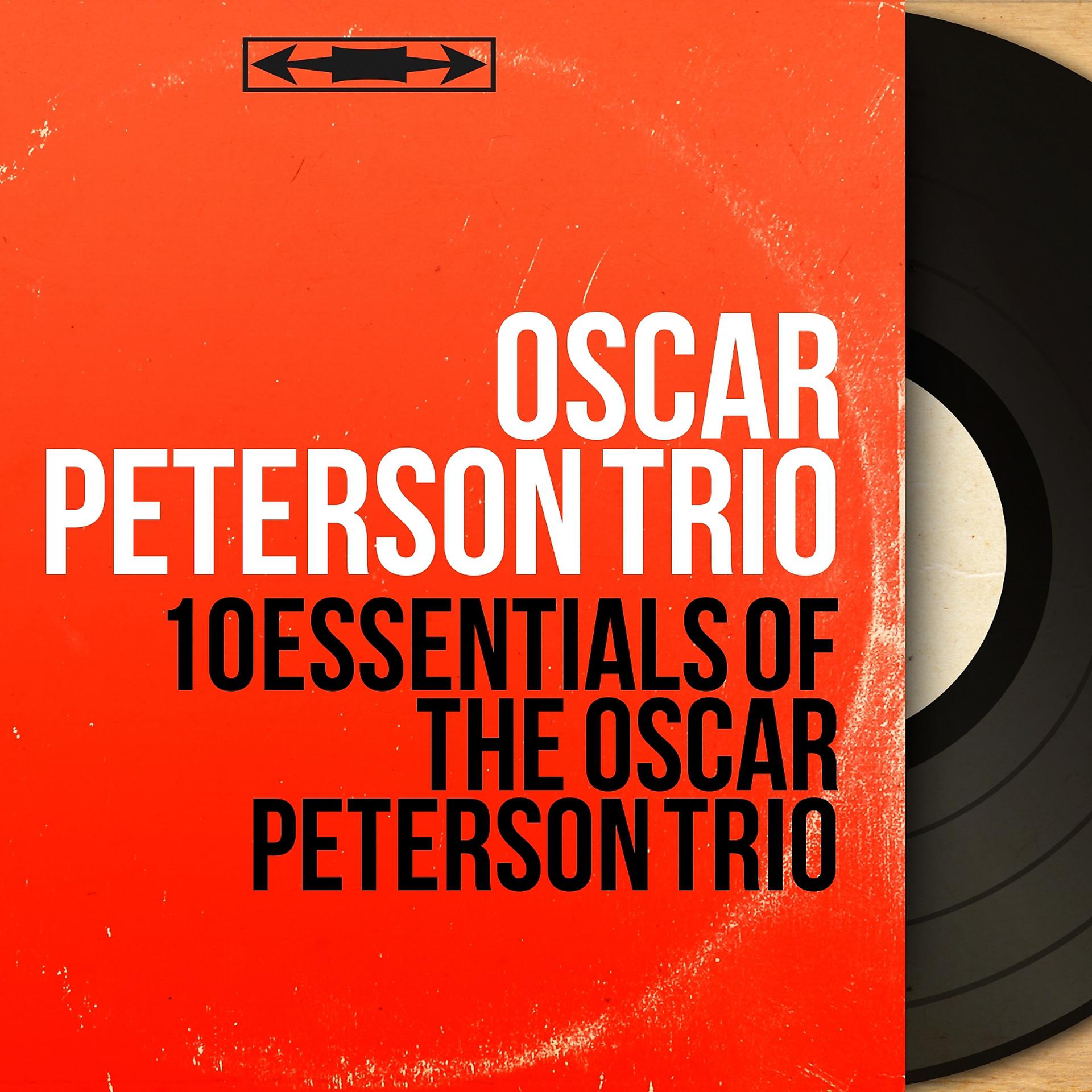 Постер альбома 10 Essentials of the Oscar Peterson Trio